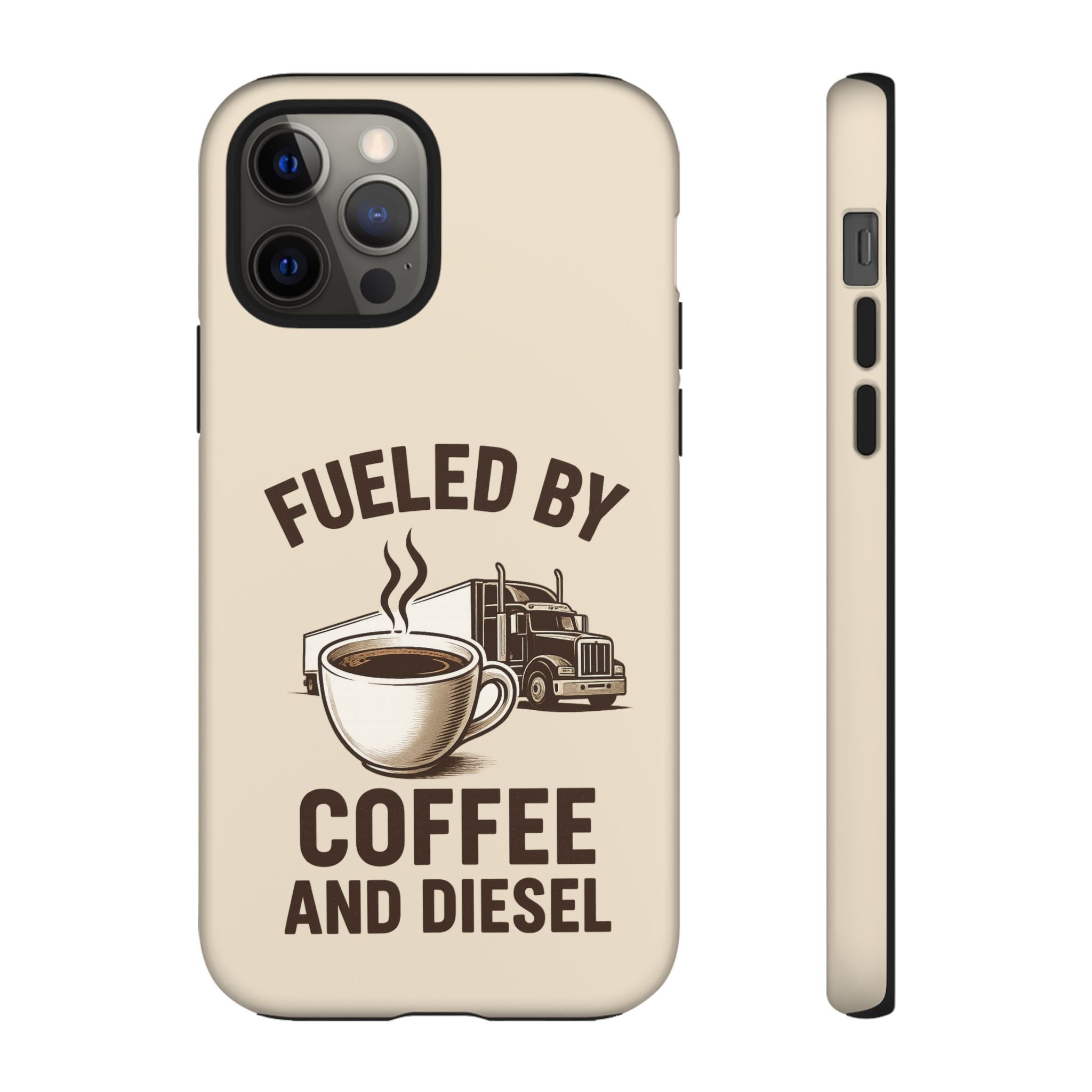 Fueled by Coffee and Diesel Tough Phone Case