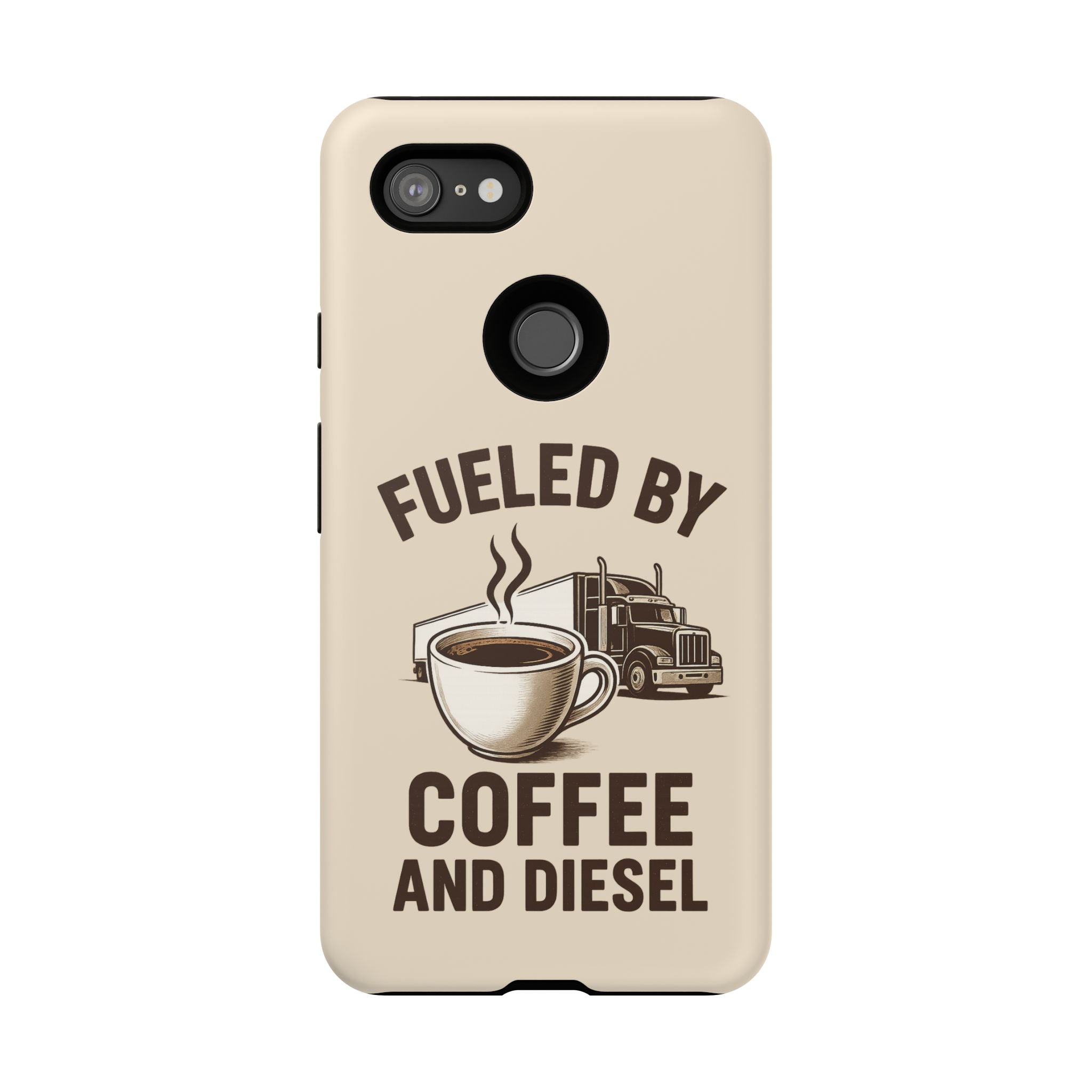 Fueled by Coffee and Diesel Tough Phone Case