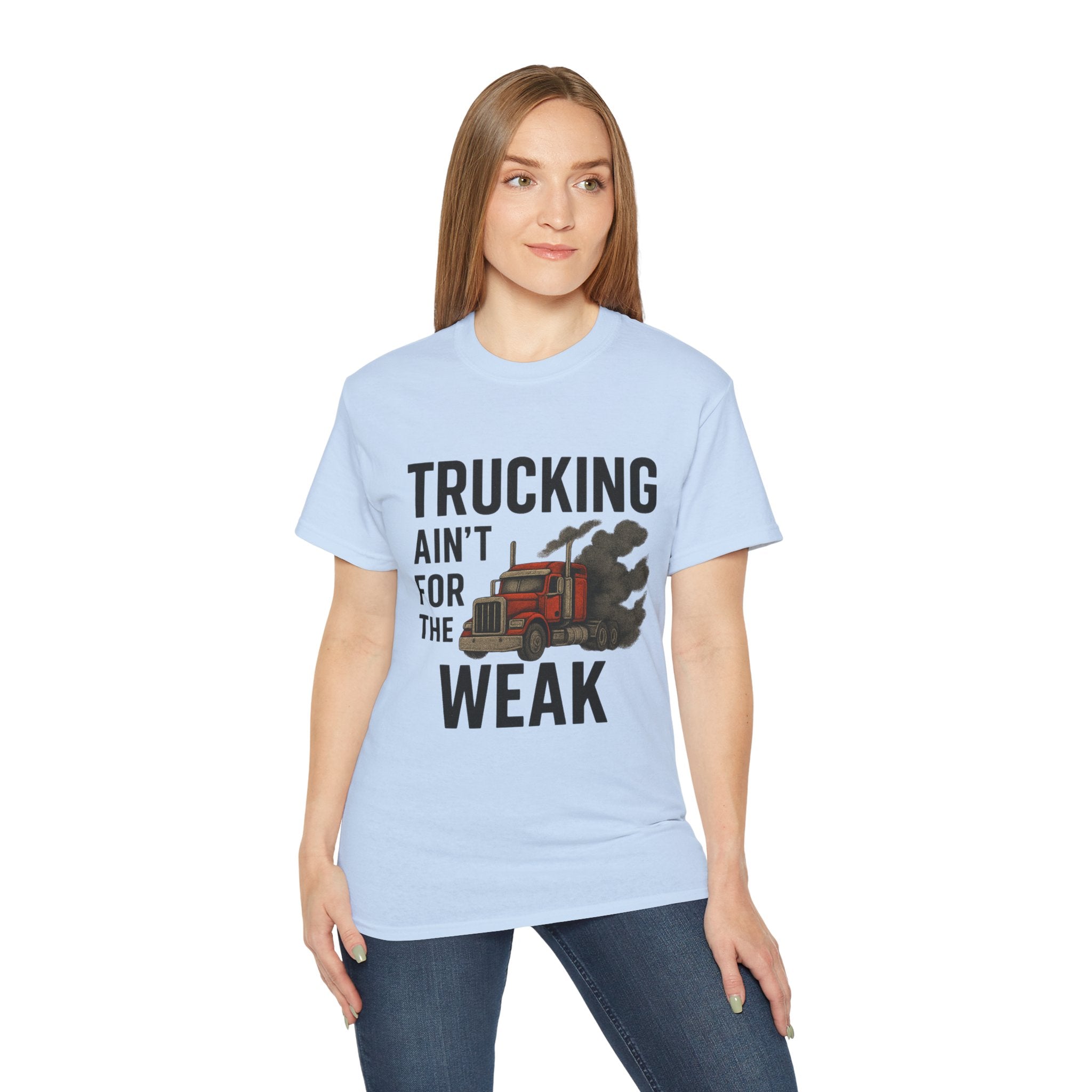 Trucking Ain't for the Week Unisex Tee