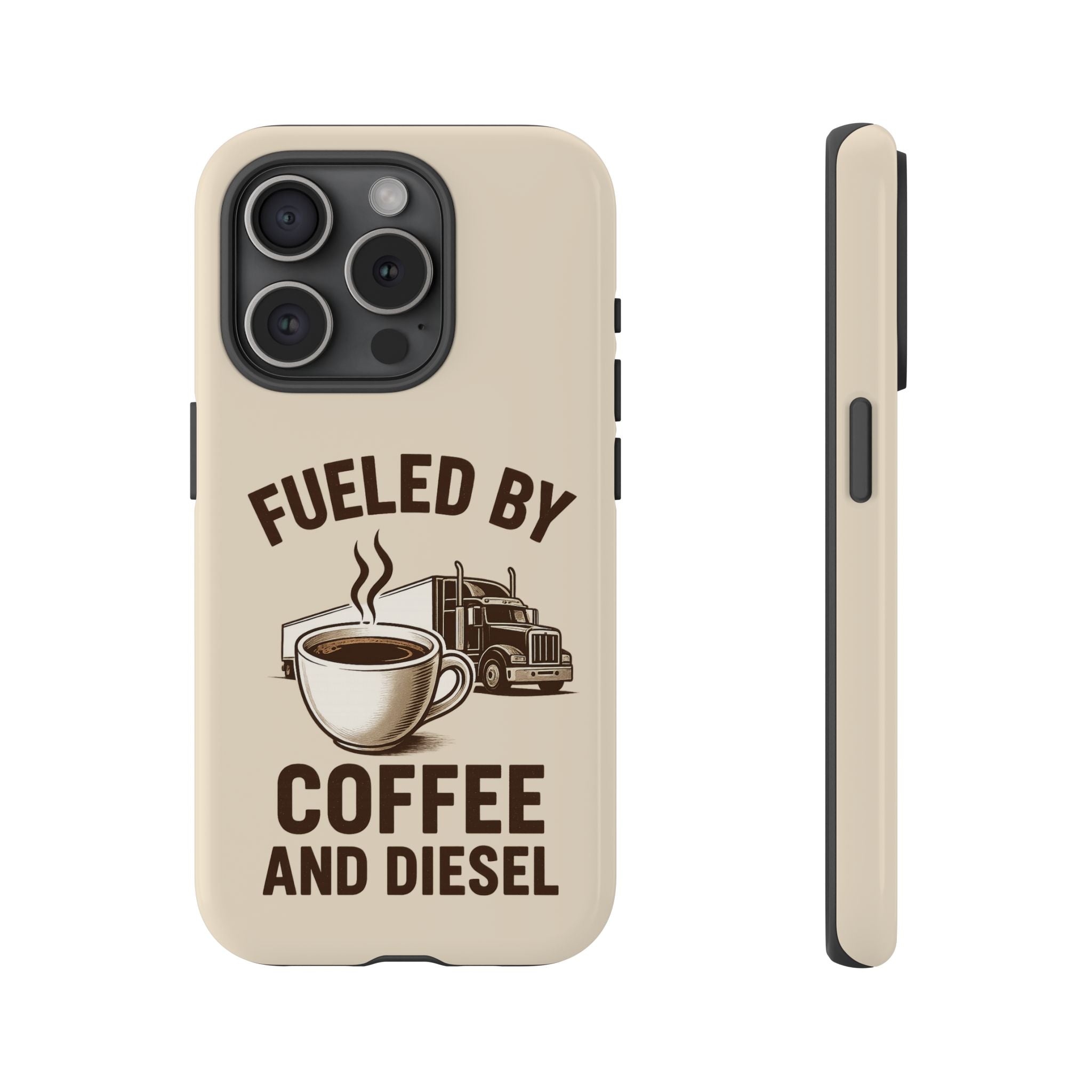 Fueled by Coffee and Diesel Tough Phone Case