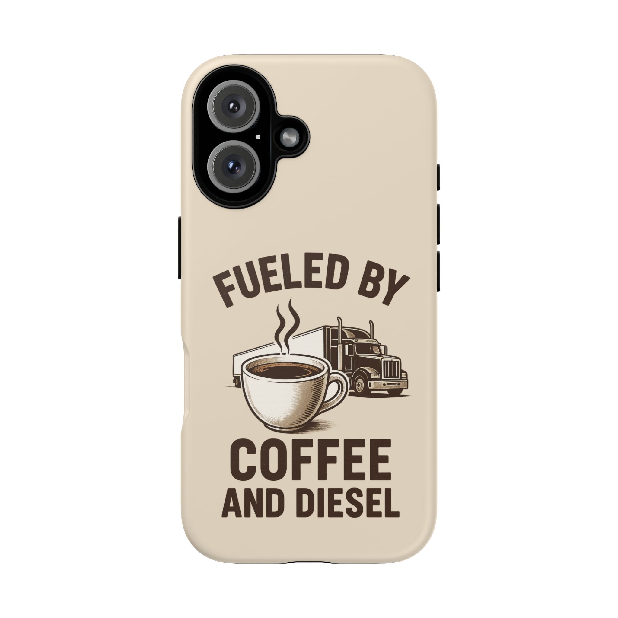 Fueled by Coffee and Diesel Tough Phone Case