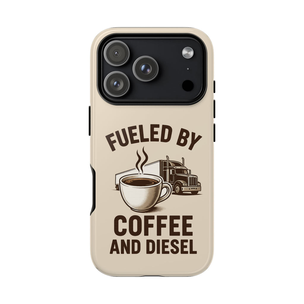 Fueled by Coffee and Diesel Tough Phone Case