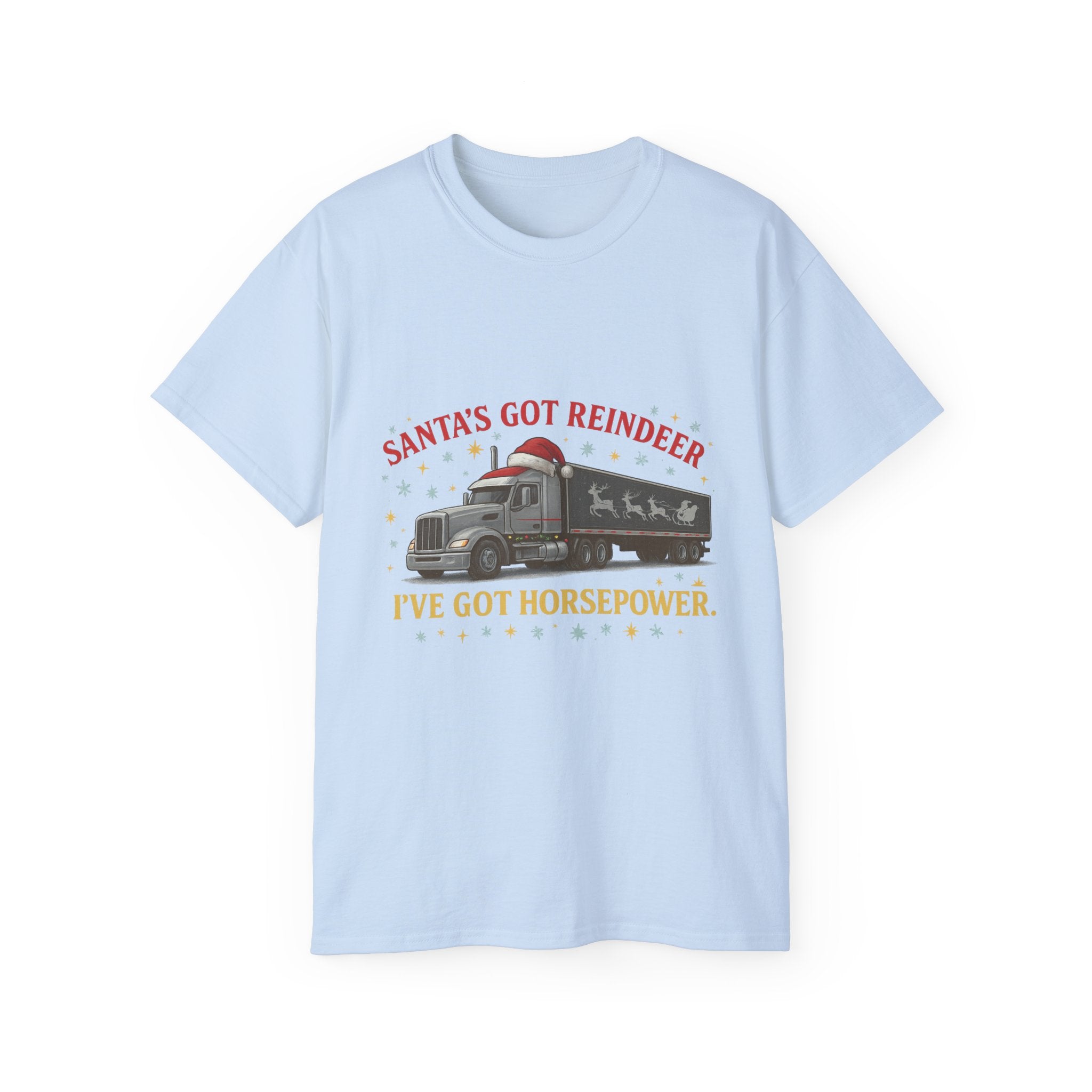 Santa's Got Reindeer I've Got Horsepower Unisex Tee