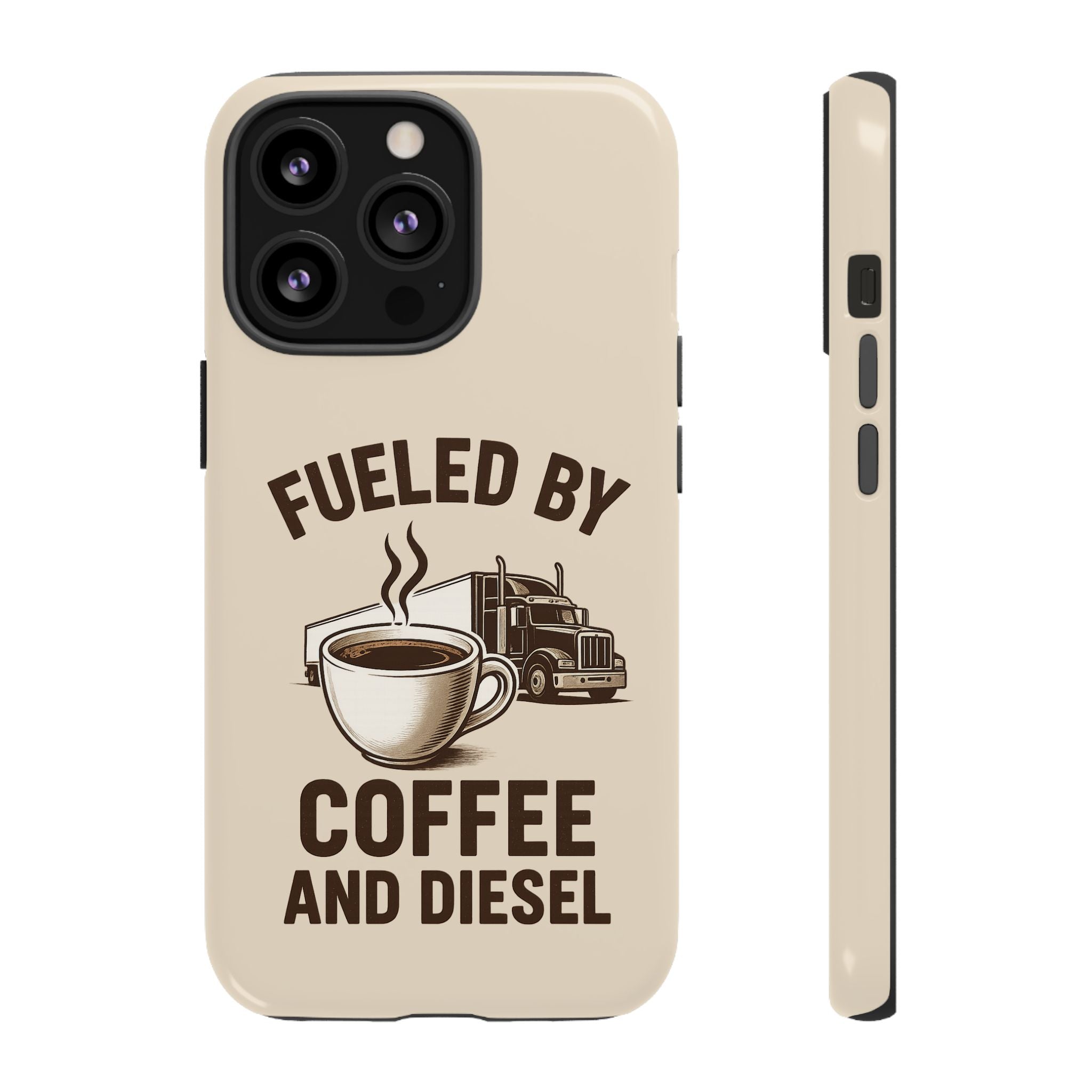 Fueled by Coffee and Diesel Tough Phone Case
