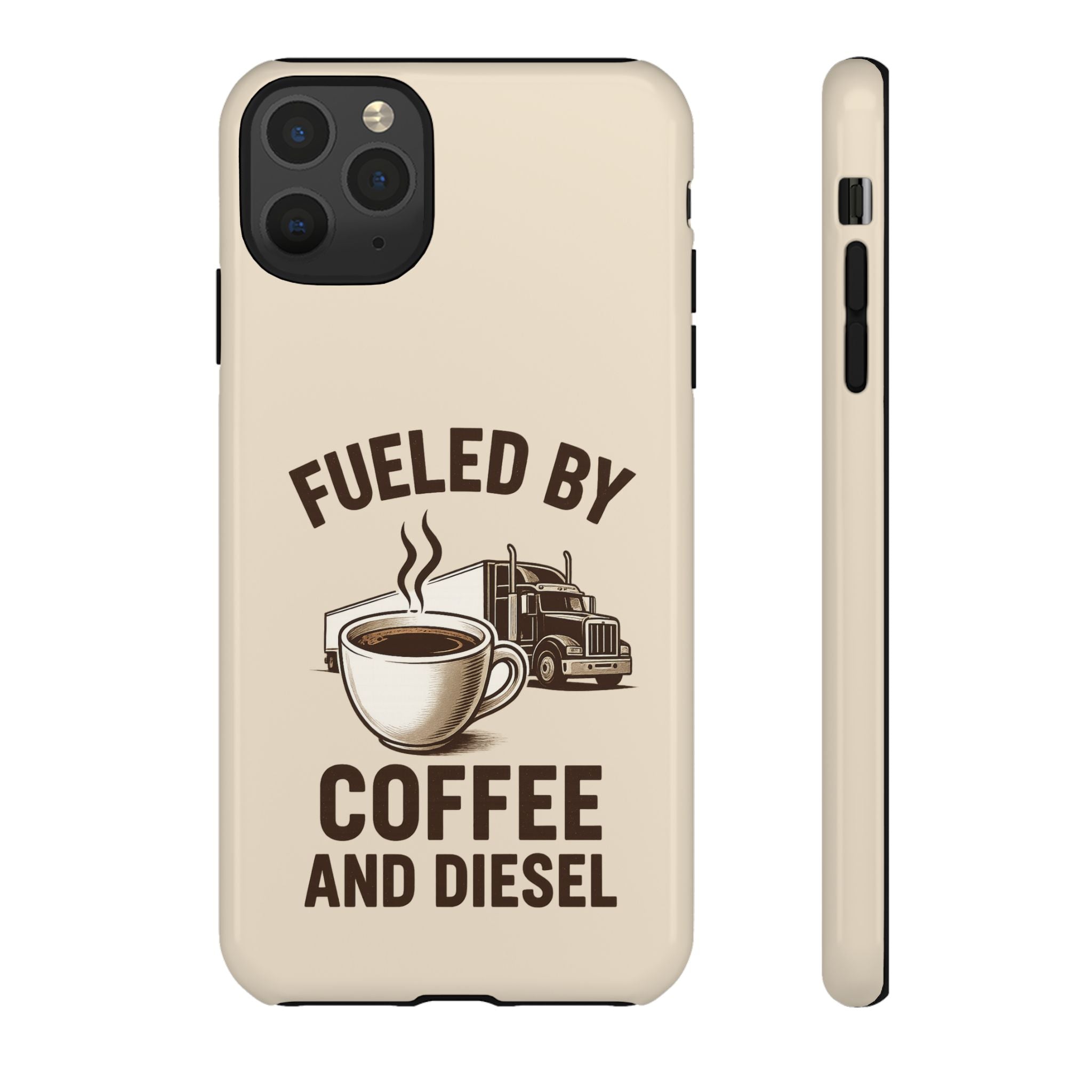 Fueled by Coffee and Diesel Tough Phone Case