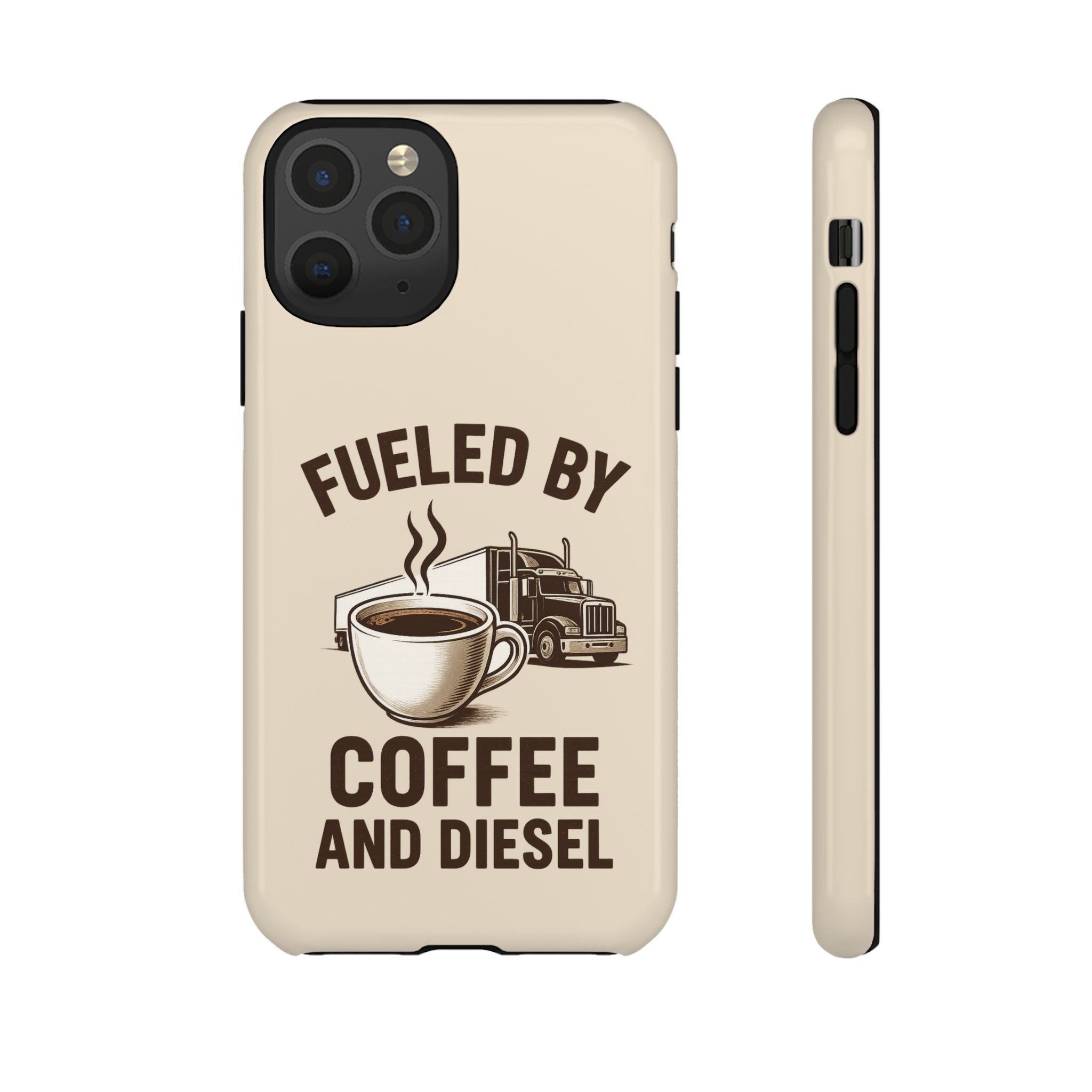 Fueled by Coffee and Diesel Tough Phone Case