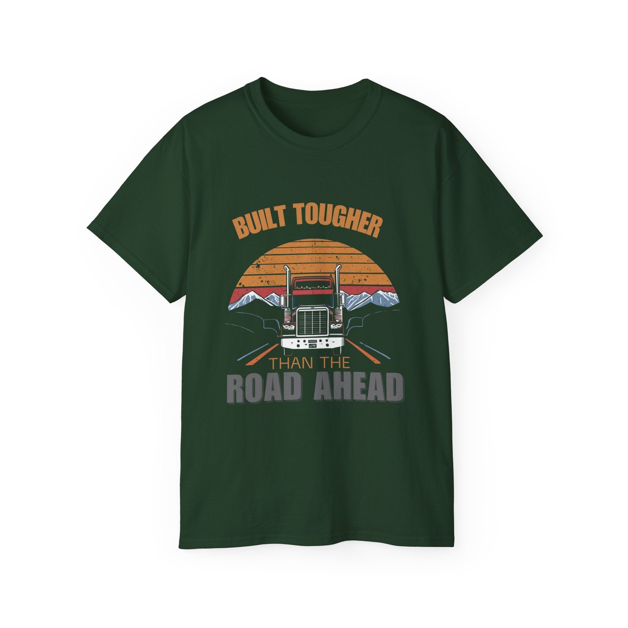 Built Tougher Than the Road Ahead Unisex Tee