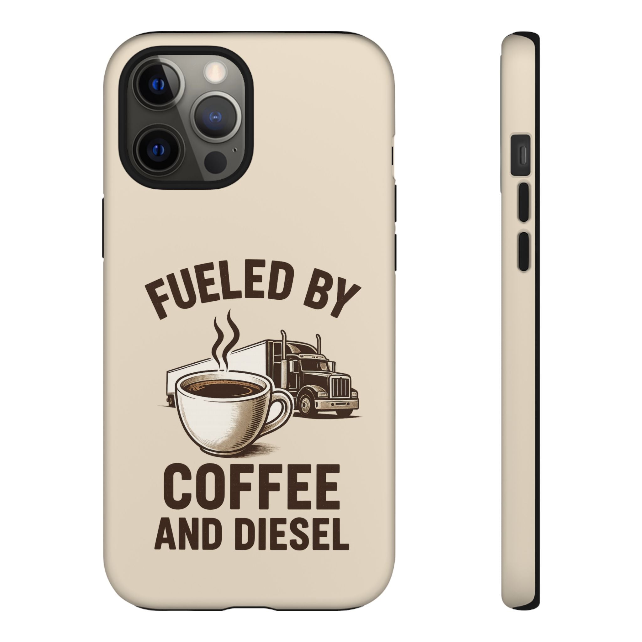 Fueled by Coffee and Diesel Tough Phone Case