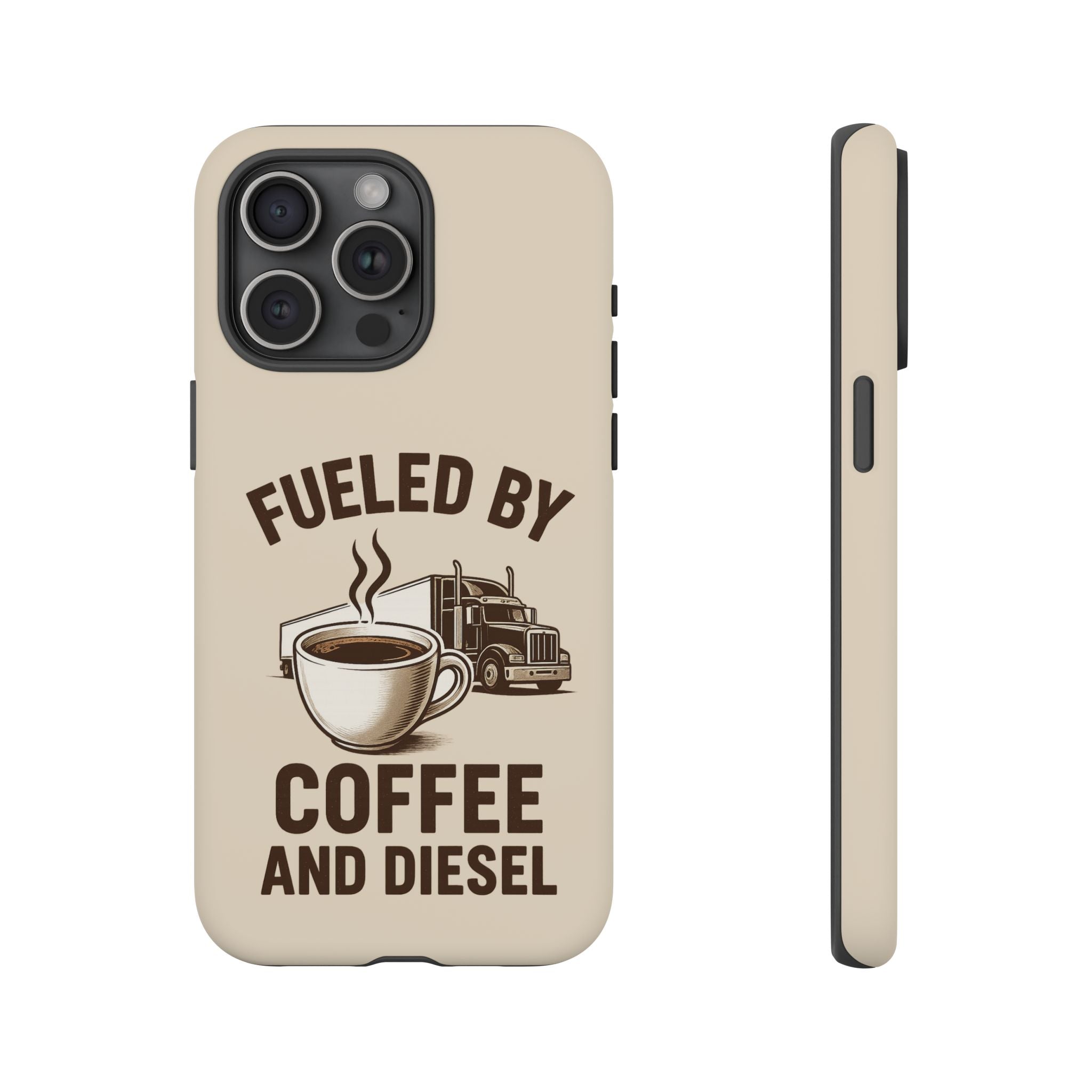 Fueled by Coffee and Diesel Tough Phone Case