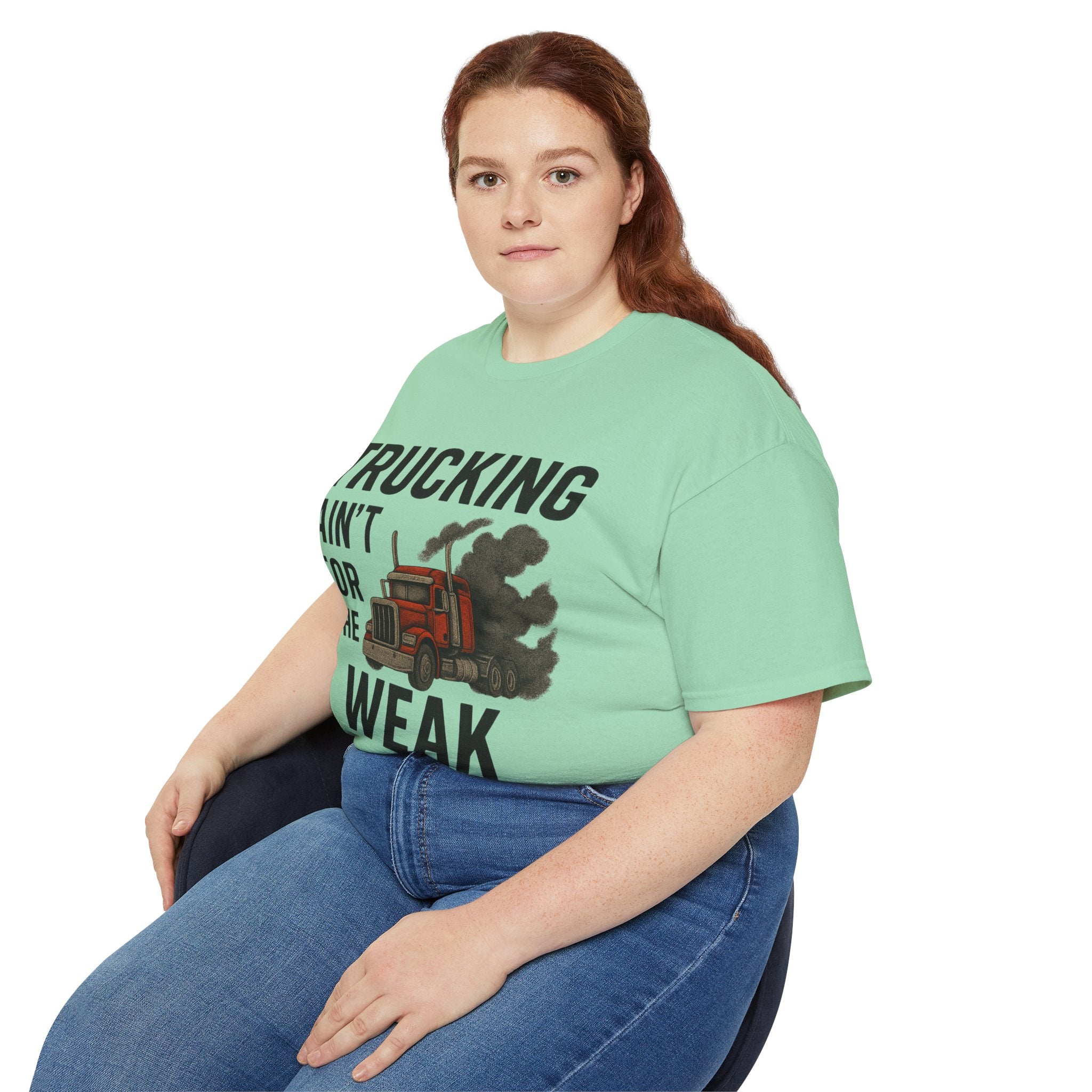 Trucking Ain't for the Week Unisex Tee