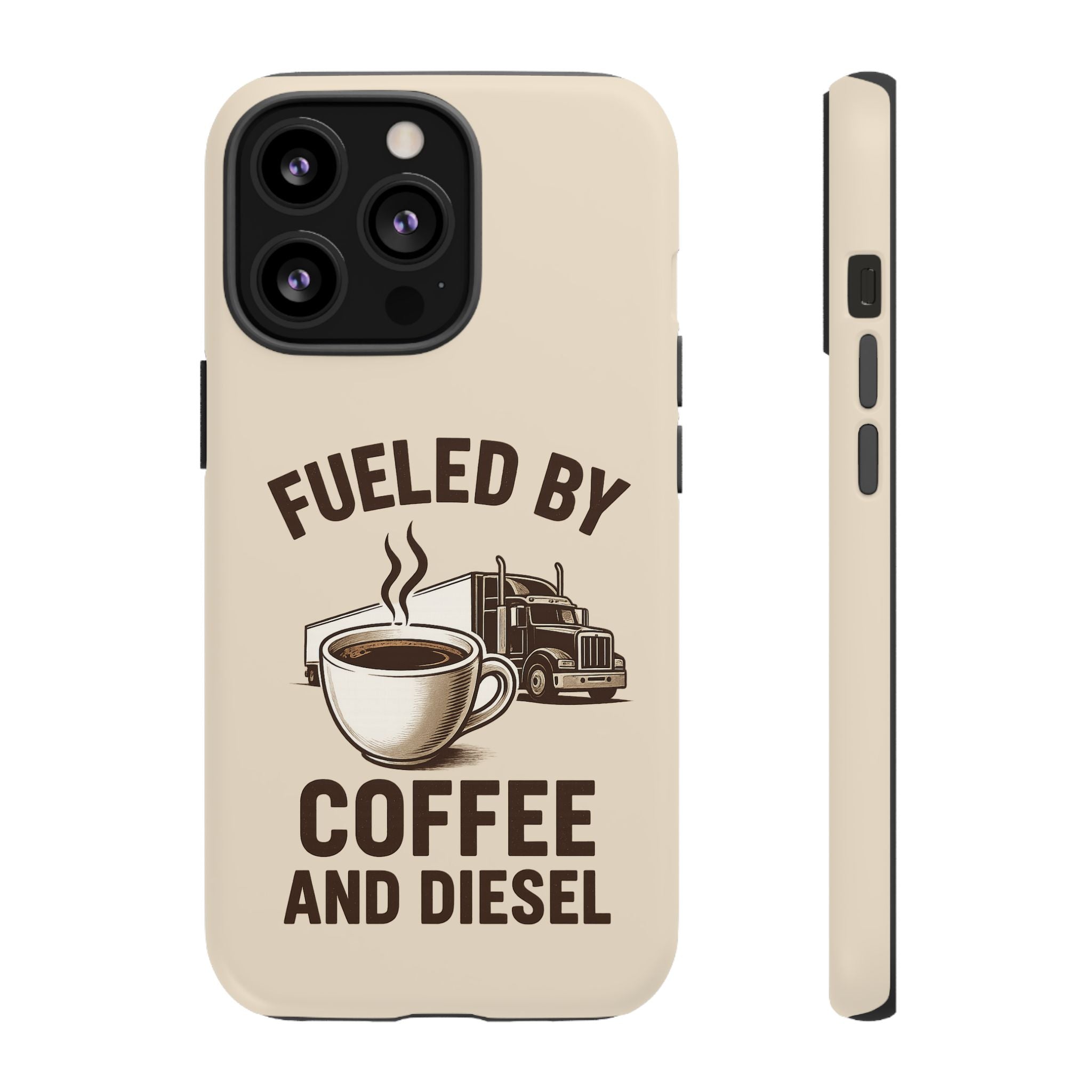 Fueled by Coffee and Diesel Tough Phone Case