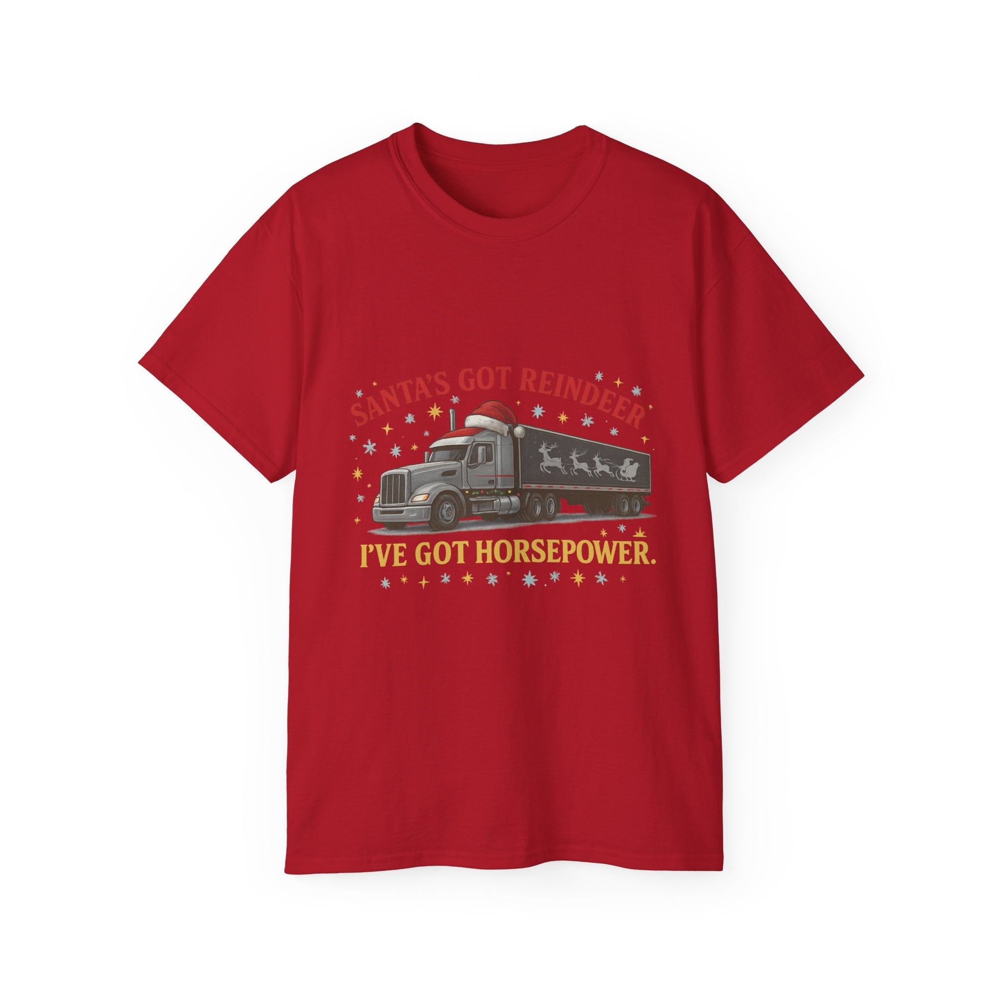 Santa's Got Reindeer I've Got Horsepower Unisex Tee
