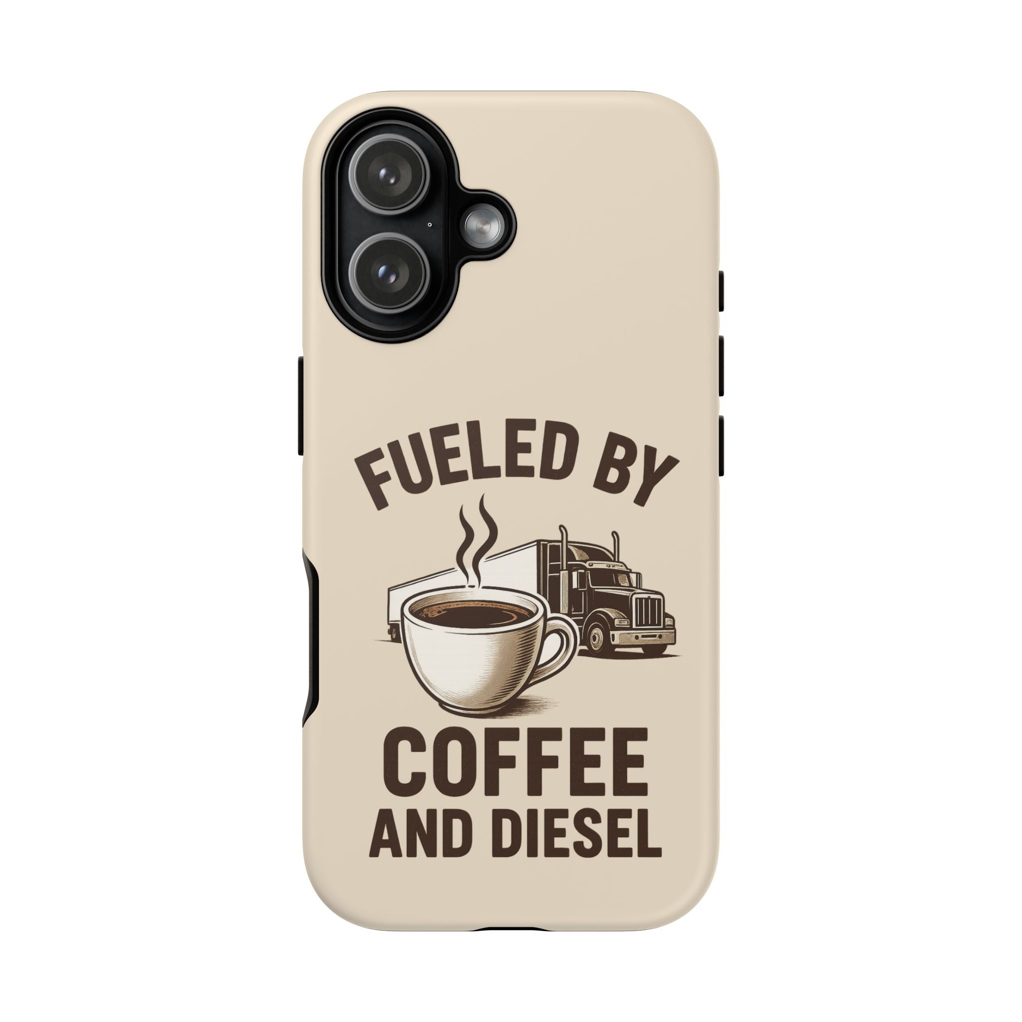 Fueled by Coffee and Diesel Tough Phone Case