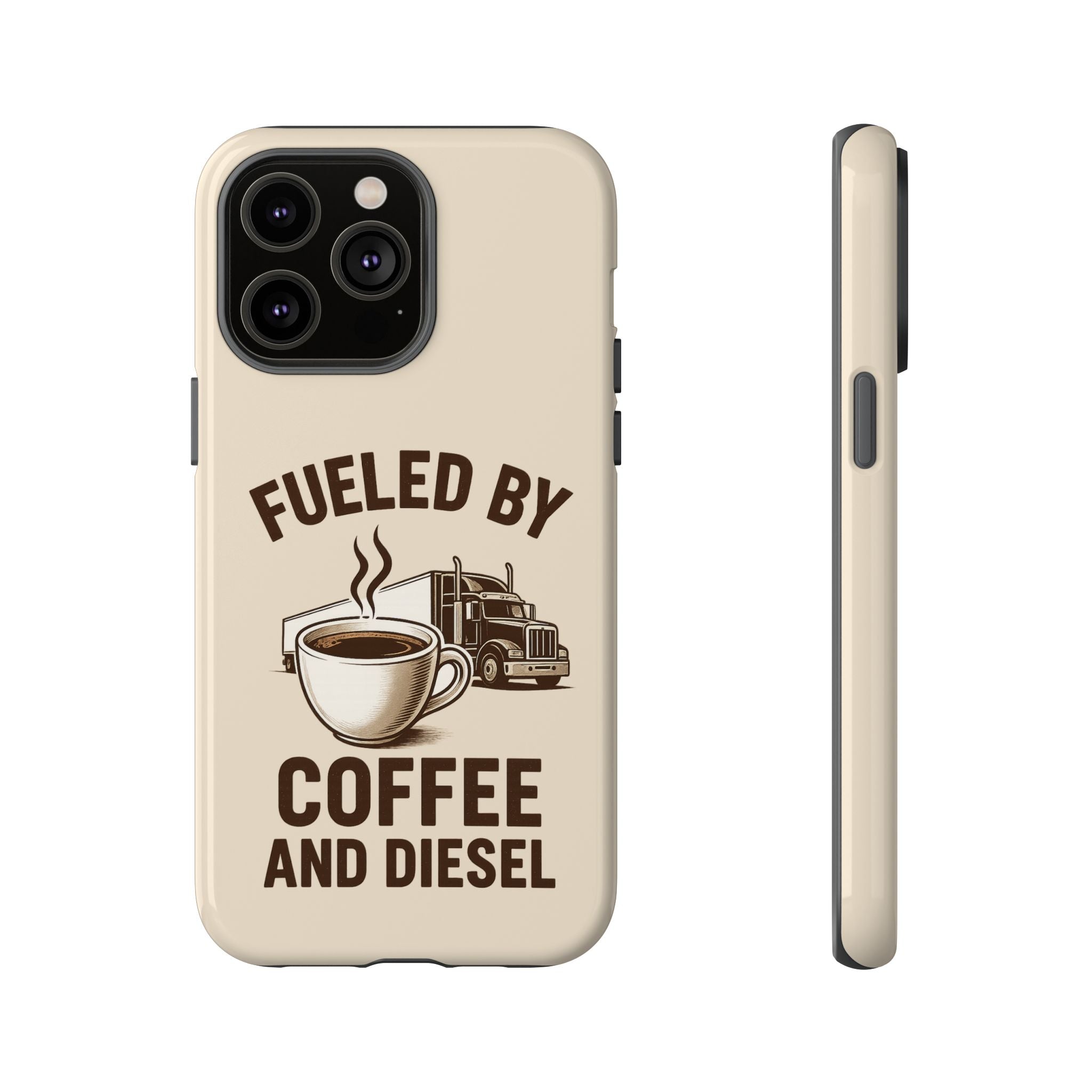 Fueled by Coffee and Diesel Tough Phone Case