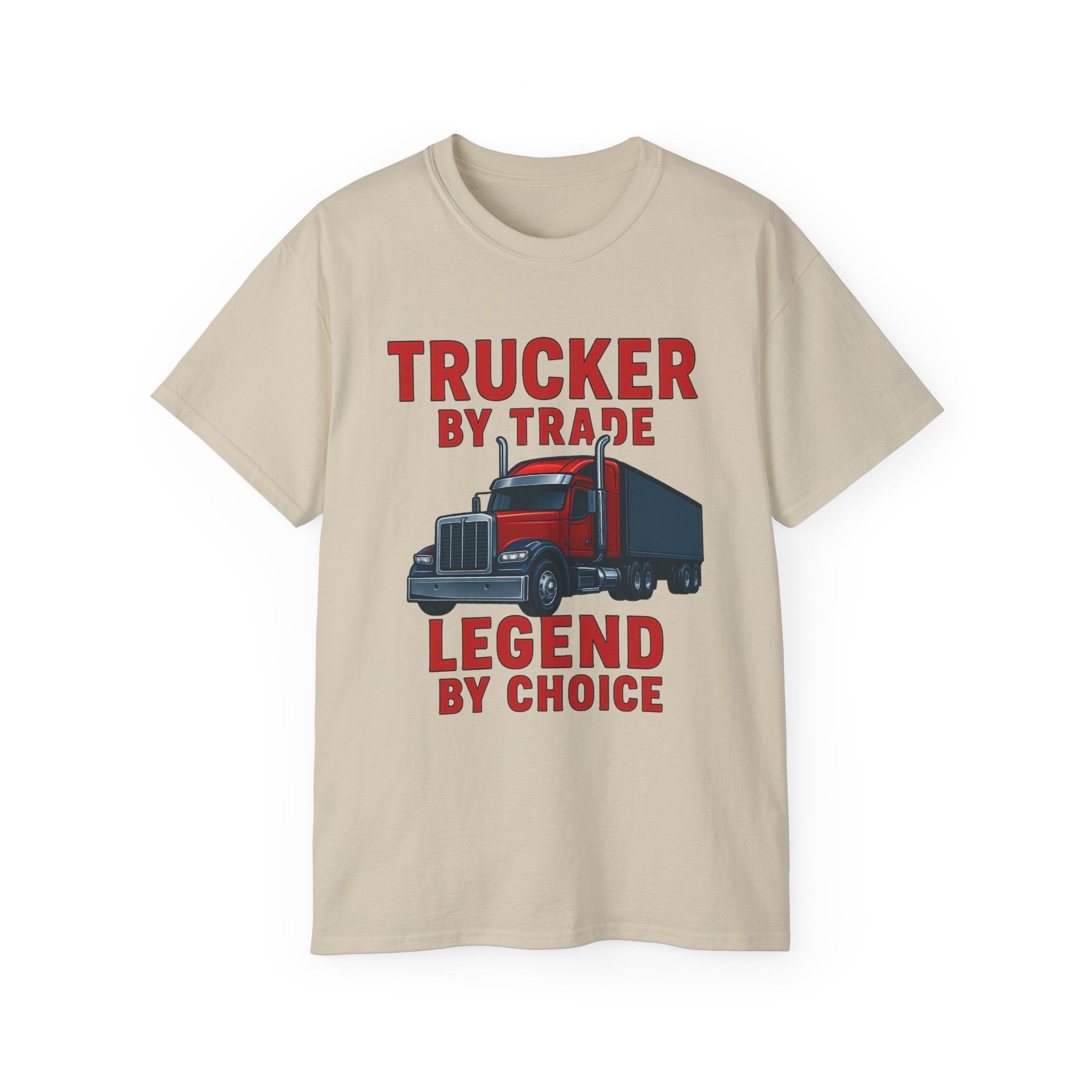 Trucker by Trade Legend by Choice Unisex Tee