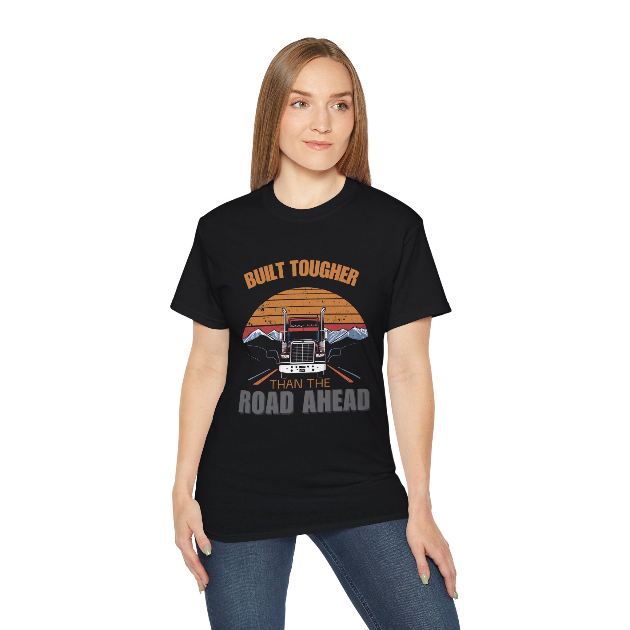 Built Tougher Than the Road Ahead Unisex Tee
