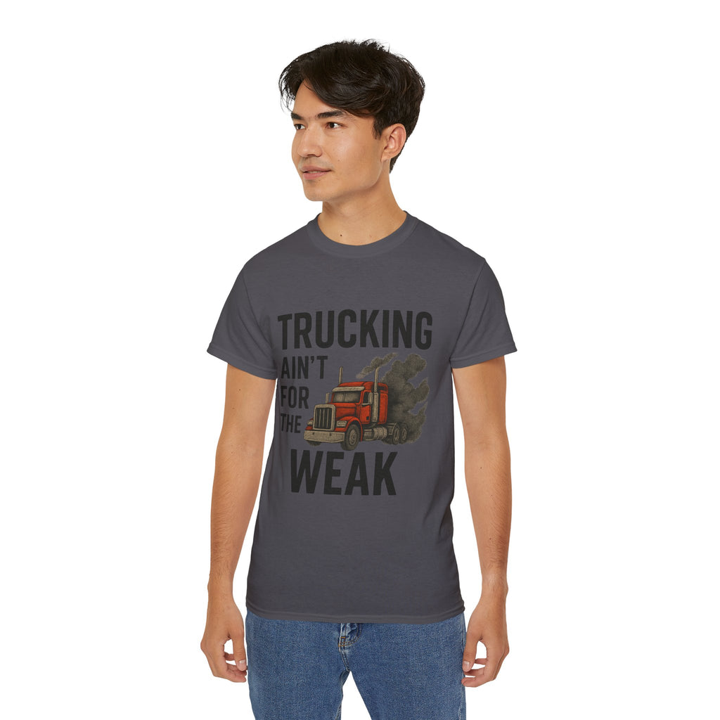 Trucking Ain't for the Week Unisex Tee
