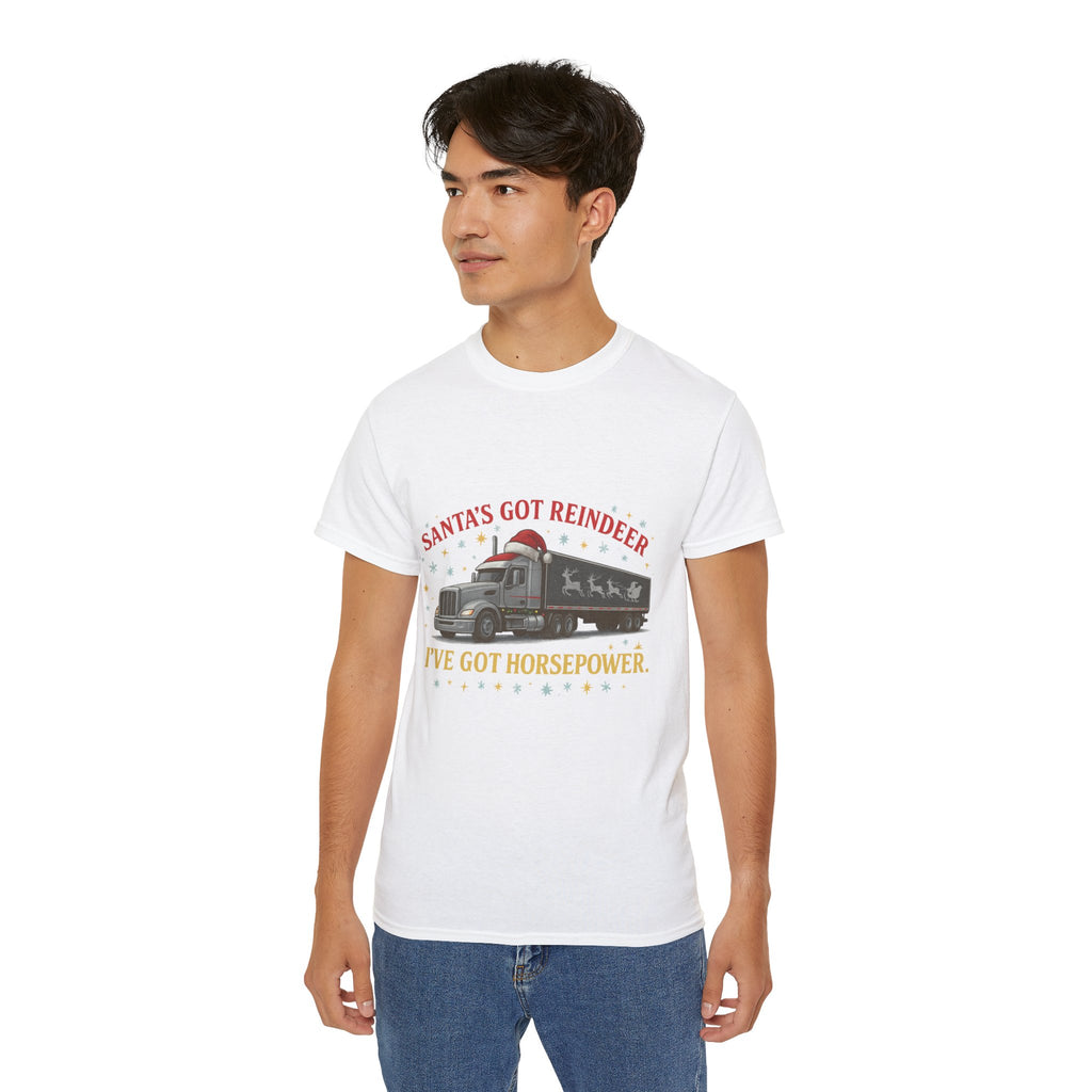 Santa's Got Reindeer I've Got Horsepower Unisex Tee