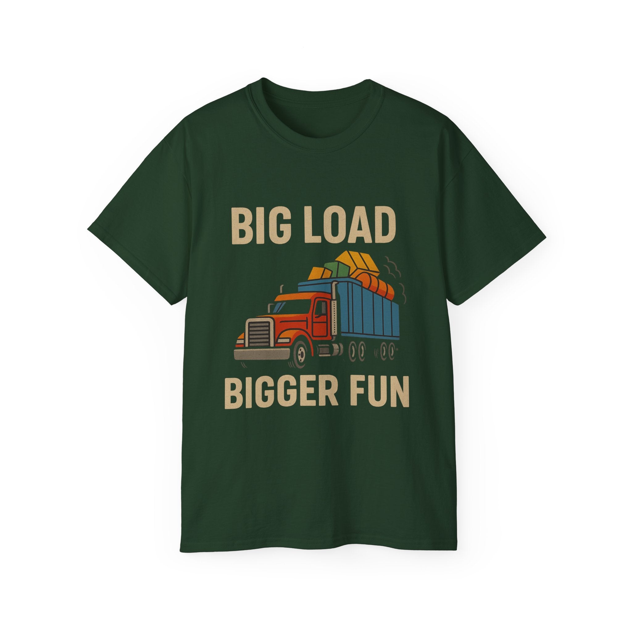 Big Load Bigger Fun Unisex Tee