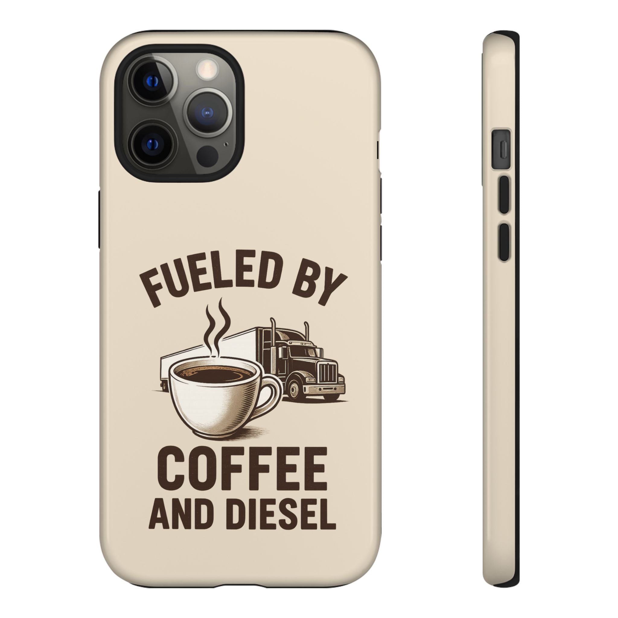 Fueled by Coffee and Diesel Tough Phone Case