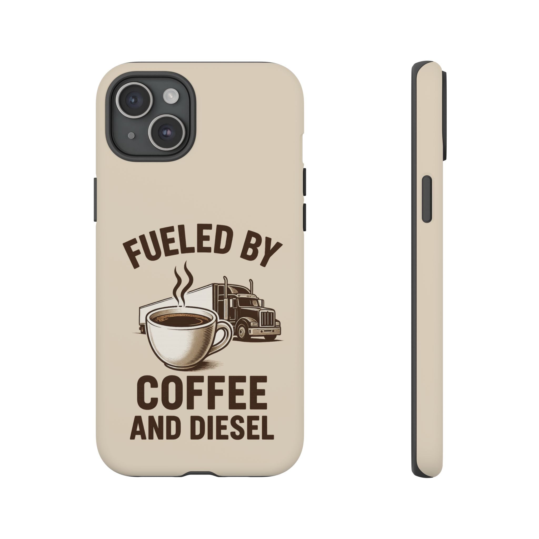 Fueled by Coffee and Diesel Tough Phone Case