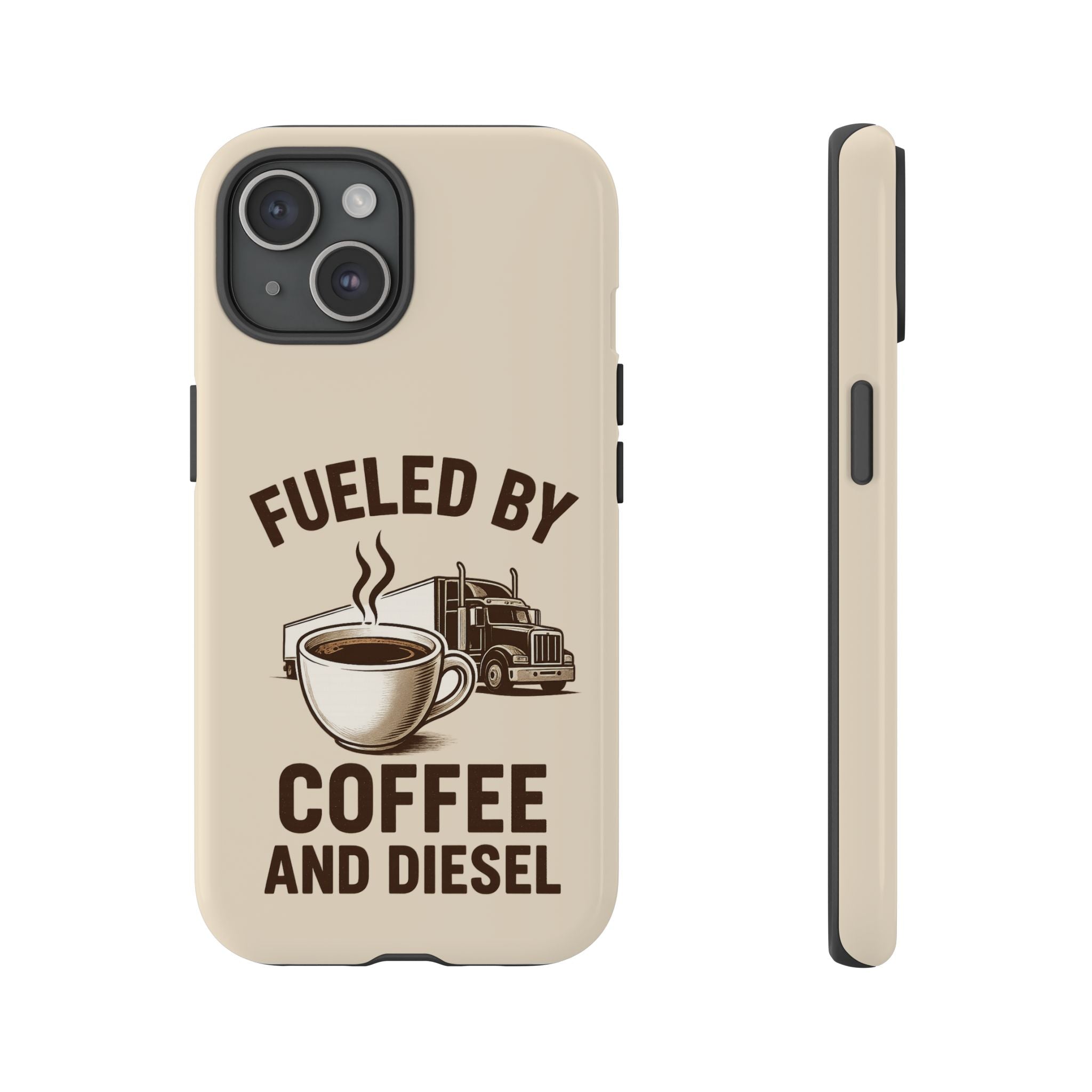 Fueled by Coffee and Diesel Tough Phone Case