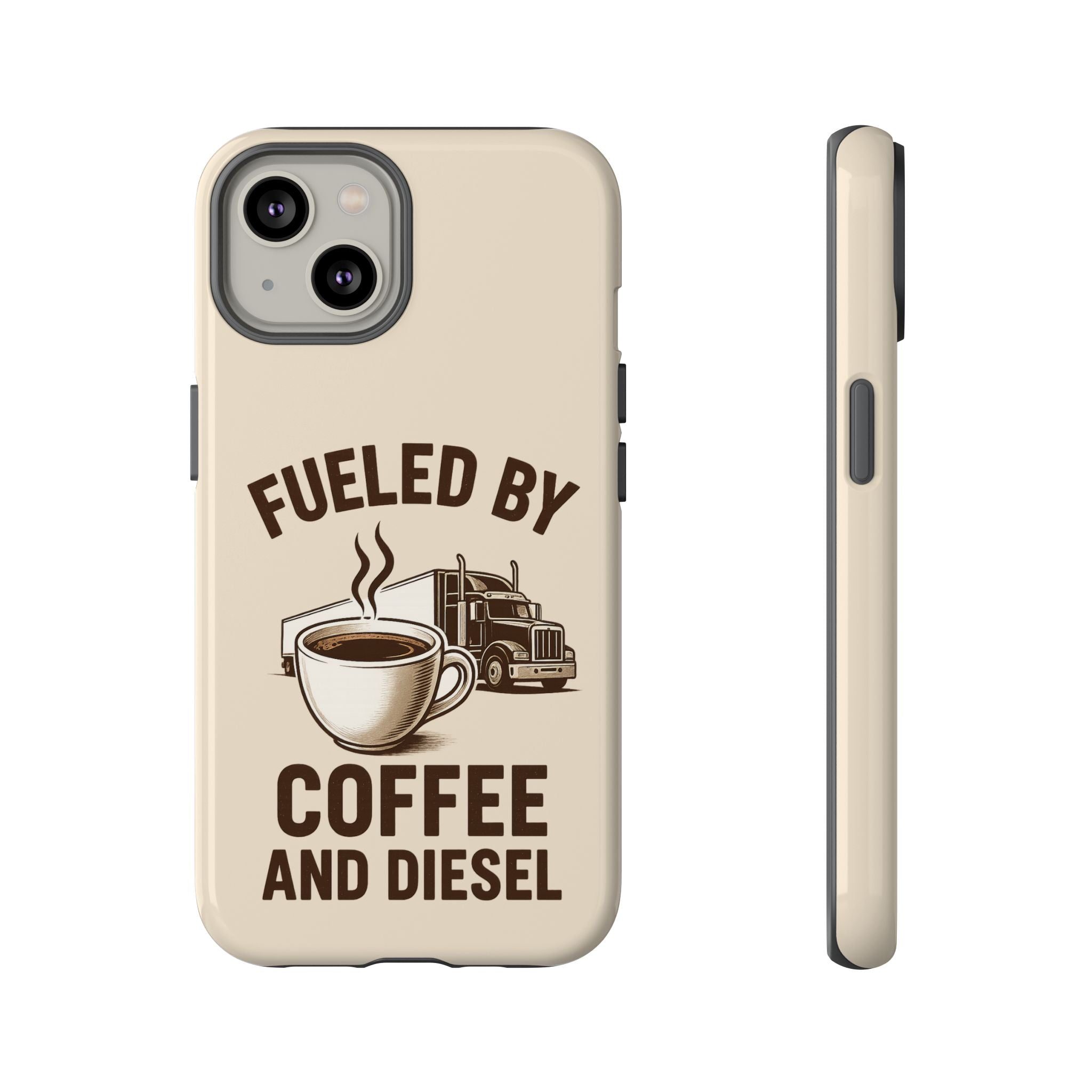 Fueled by Coffee and Diesel Tough Phone Case