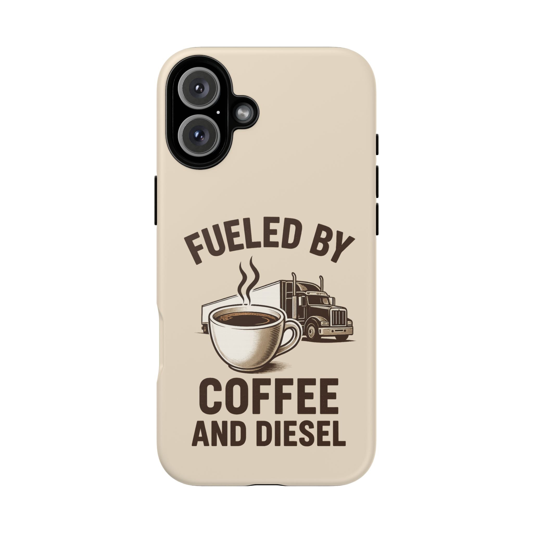 Fueled by Coffee and Diesel Tough Phone Case