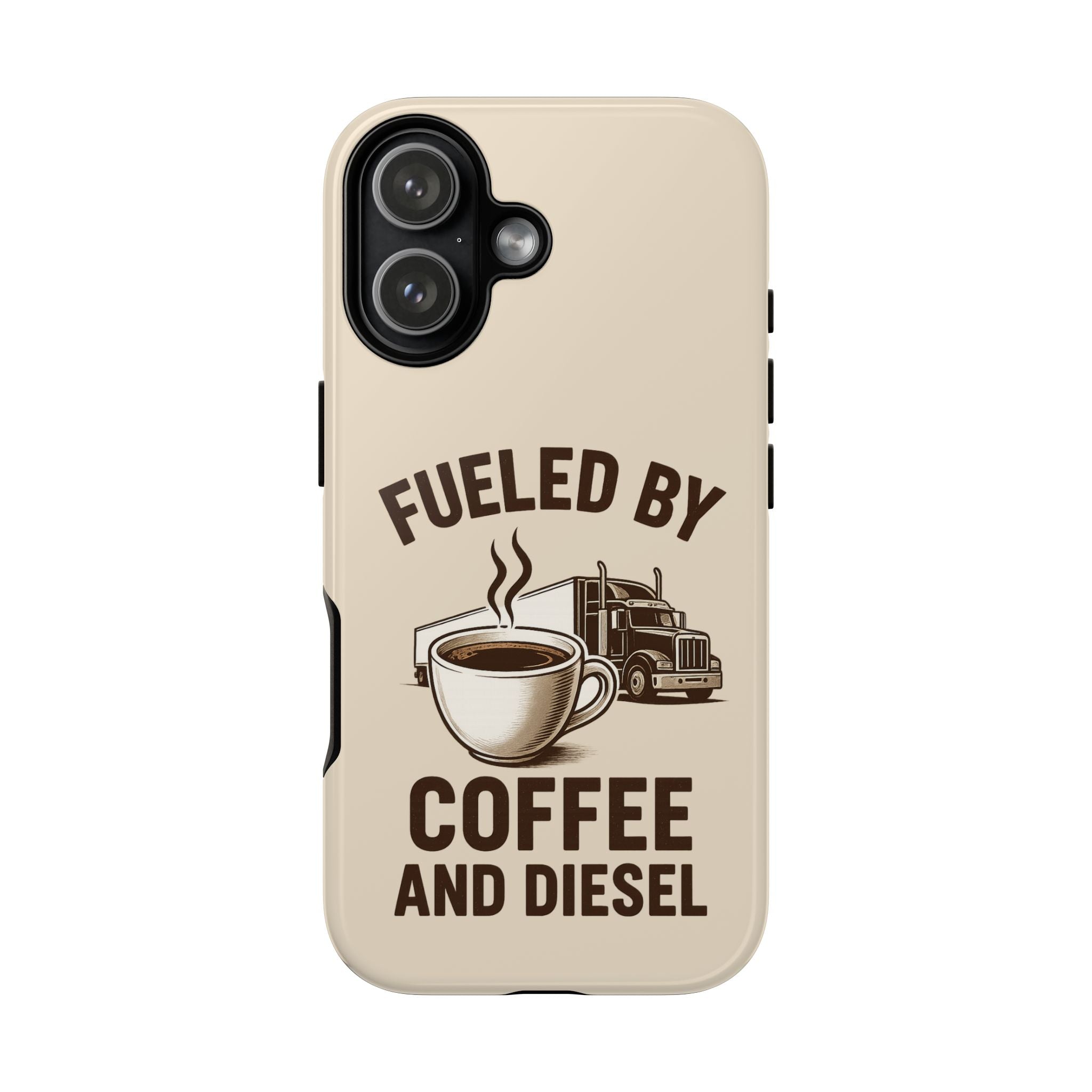 Fueled by Coffee and Diesel Tough Phone Case