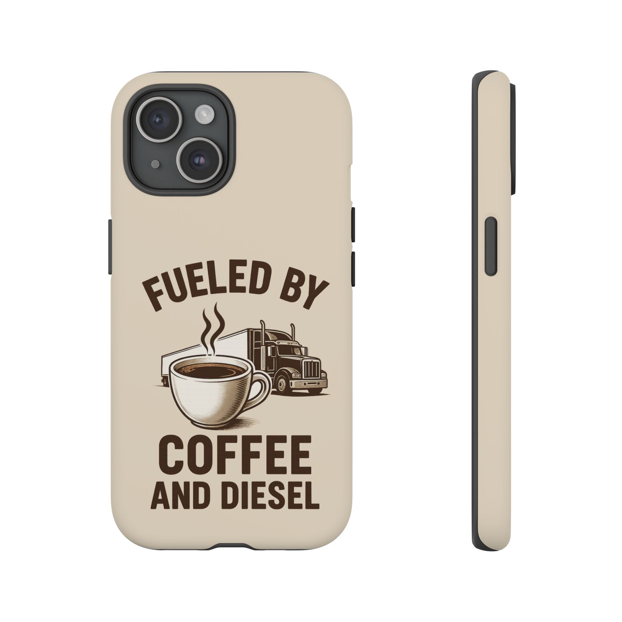 Fueled by Coffee and Diesel Tough Phone Case