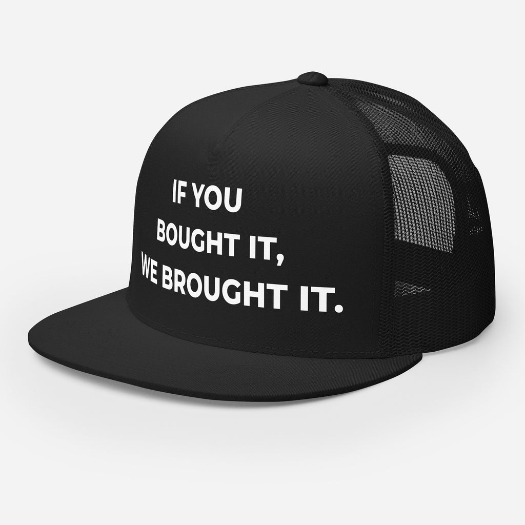 Trucker's Pride If You Bought It, We Brought It Classic Trucker Cap in black, front view