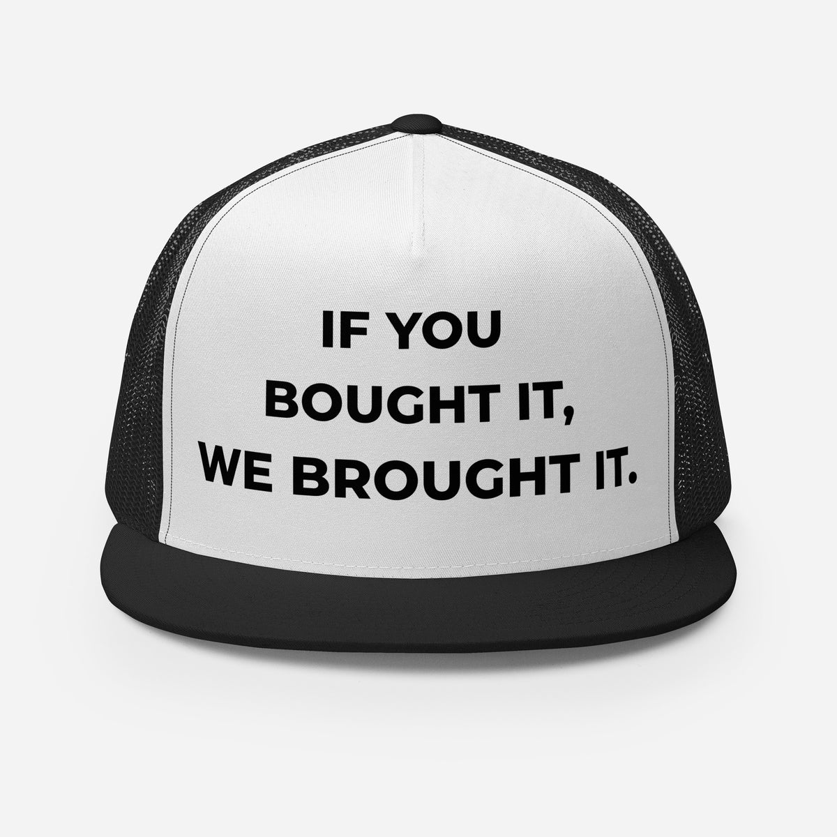 Trucker's Pride If You Bought It, We Brought It Classic Trucker Cap in black and white, front view