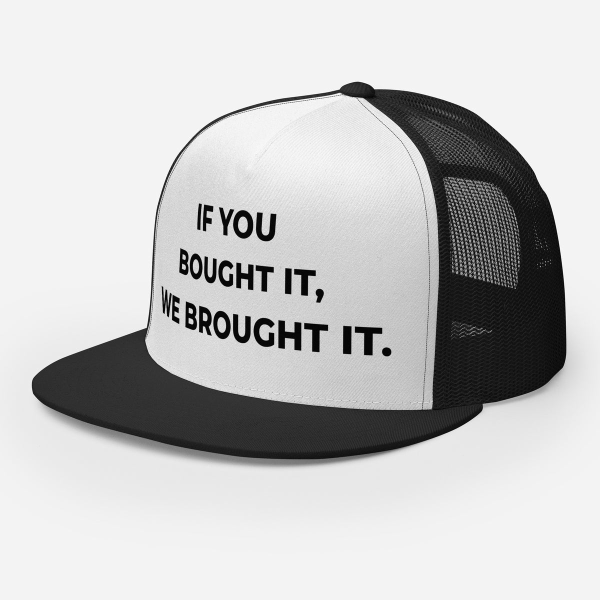 Trucker's Pride If You Bought It, We Brought It Classic Trucker Cap in black and white, front view