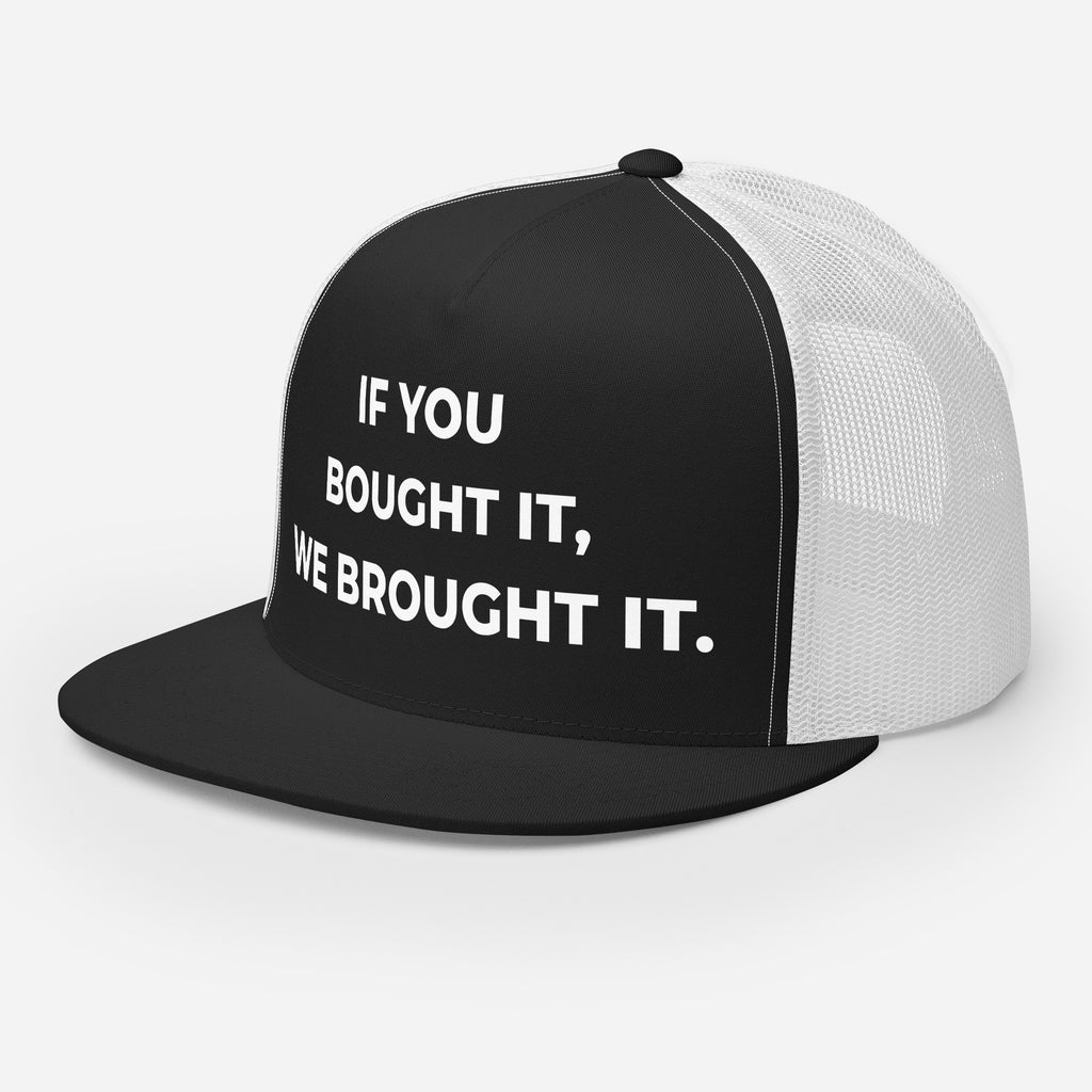 Trucker's Pride If You Bought It, We Brought It Classic Trucker Cap in black and white, front view
