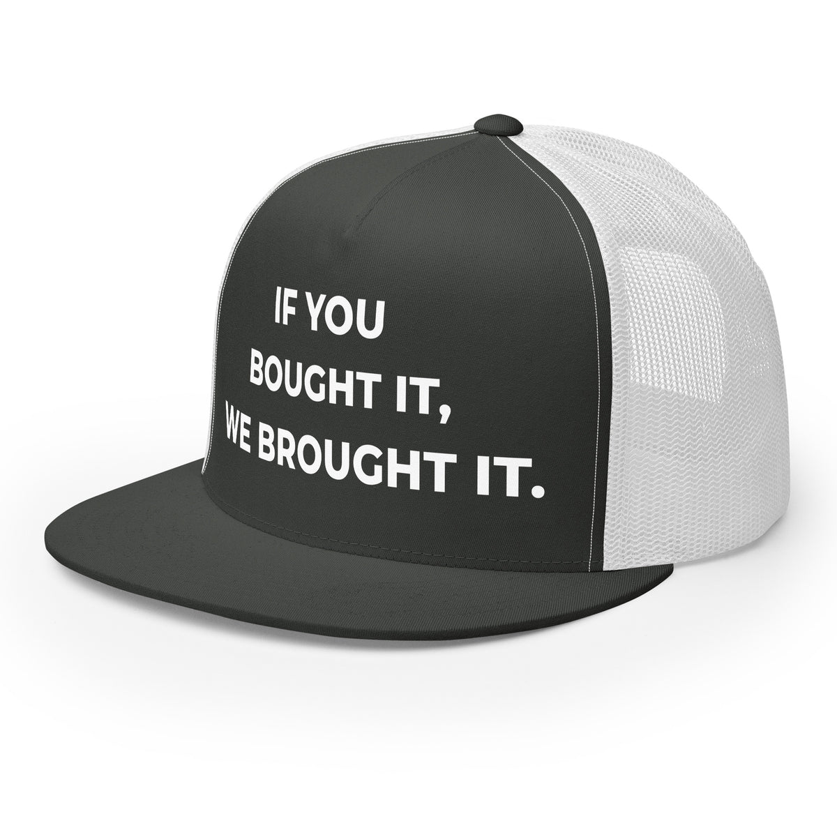 Trucker's Pride If You Bought It, We Brought It Classic Trucker Cap in white, front view