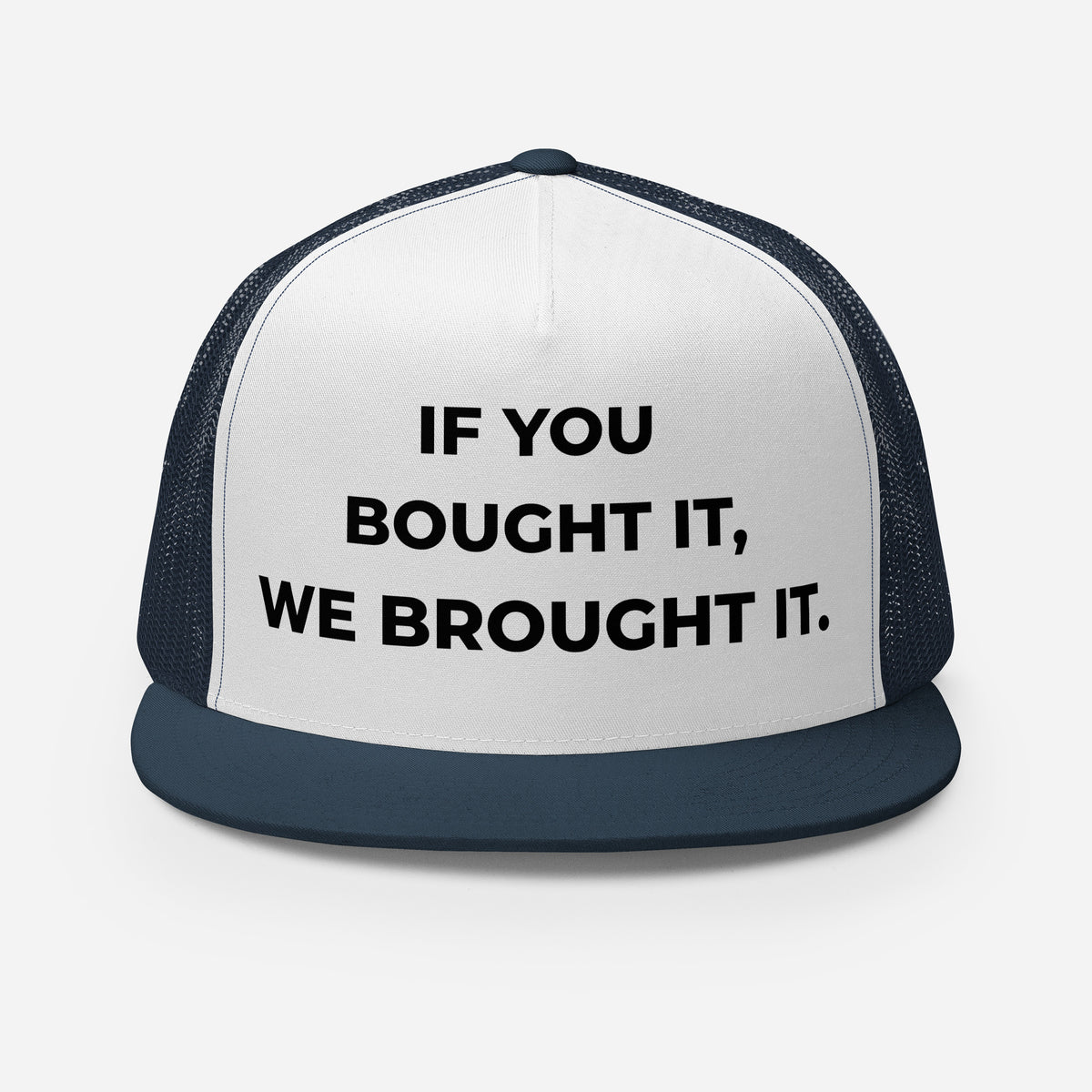 Trucker's Pride If You Bought It, We Brought It Classic Trucker Cap in navy and white, front view