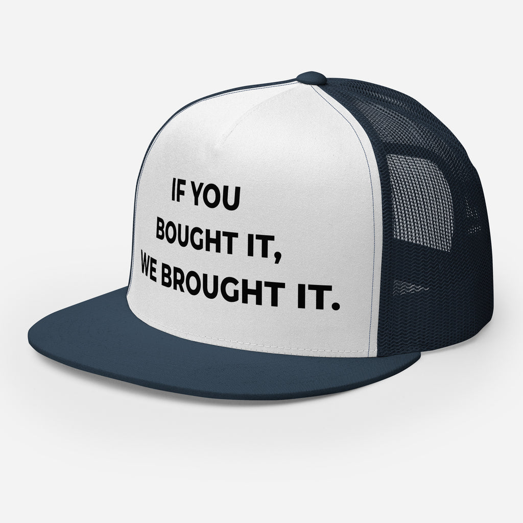Trucker's Pride If You Bought It, We Brought It Classic Trucker Cap in navy and white, front view