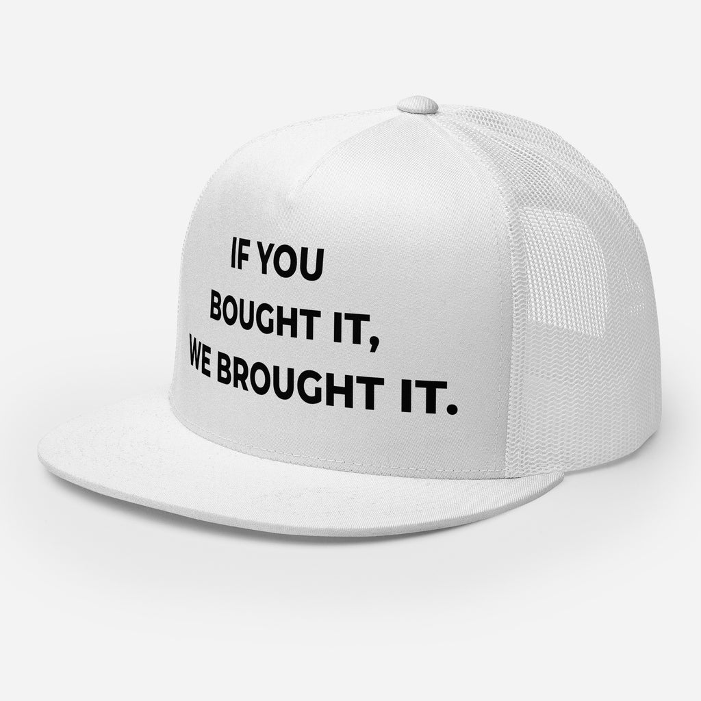 Trucker's Pride If You Bought It, We Brought It Classic Trucker Cap in white, front view