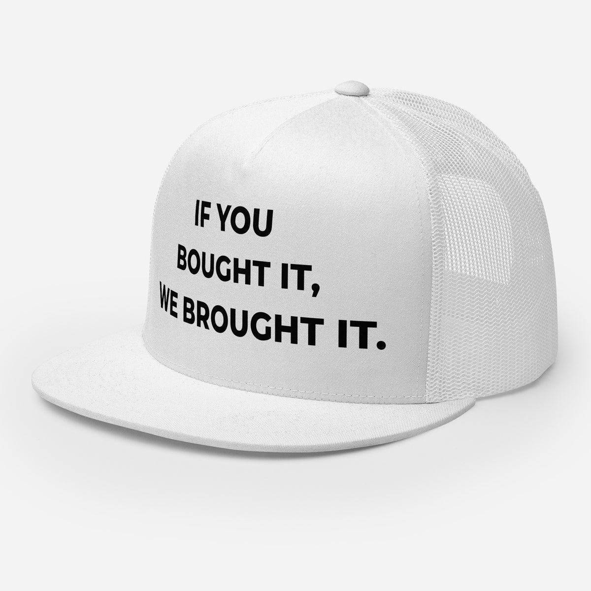 Trucker's Pride If You Bought It, We Brought It Classic Trucker Cap in white, front view