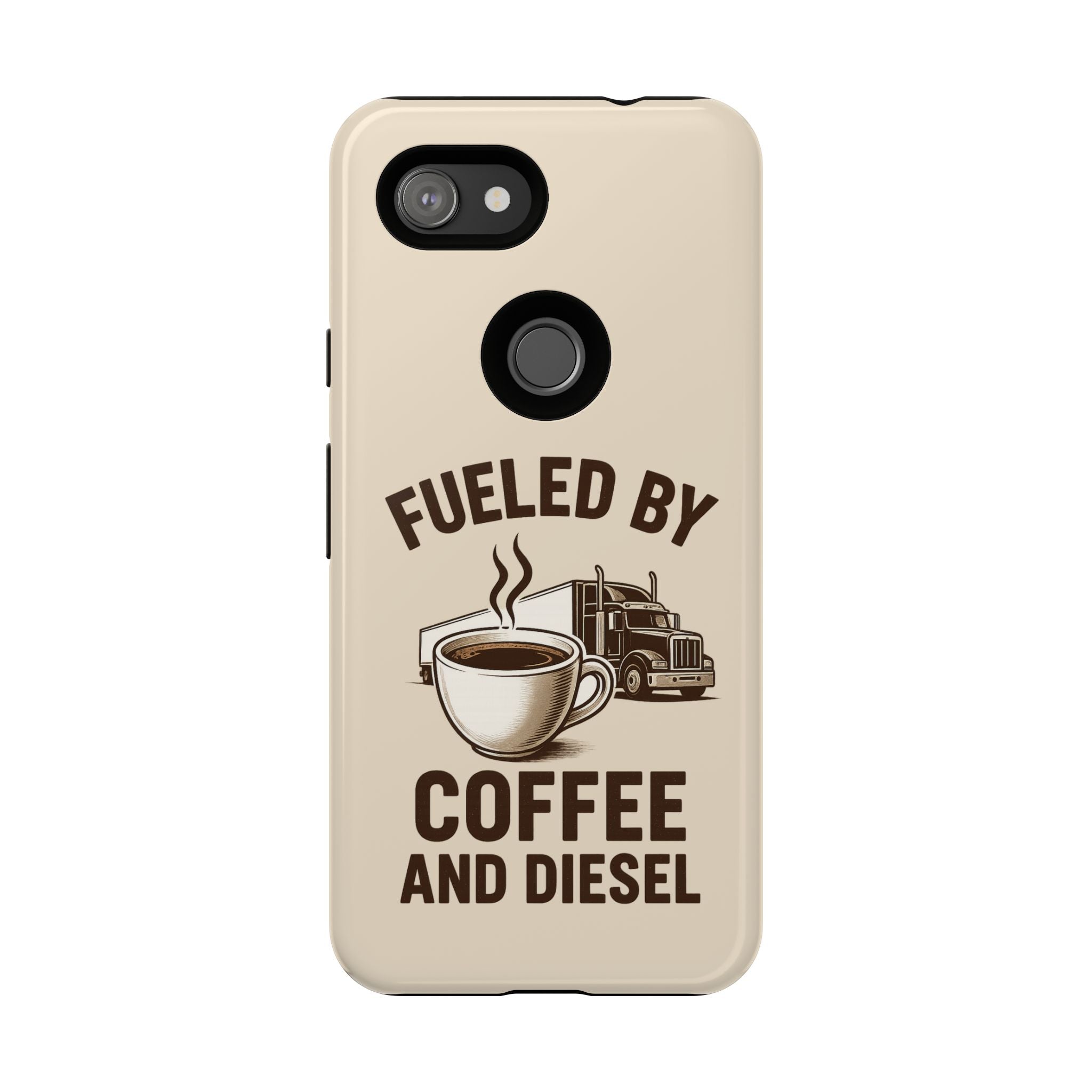 Fueled by Coffee and Diesel Tough Phone Case