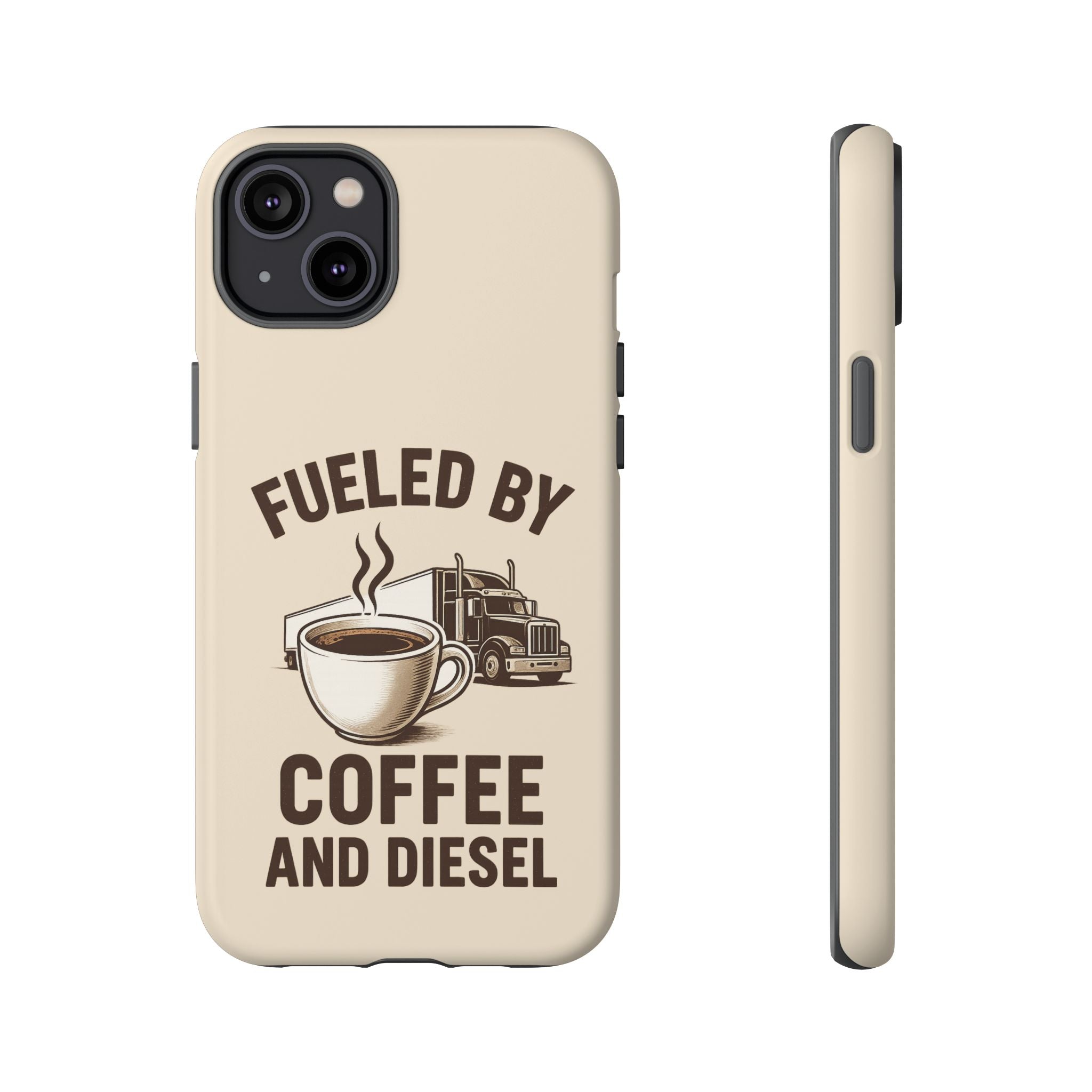 Fueled by Coffee and Diesel Tough Phone Case