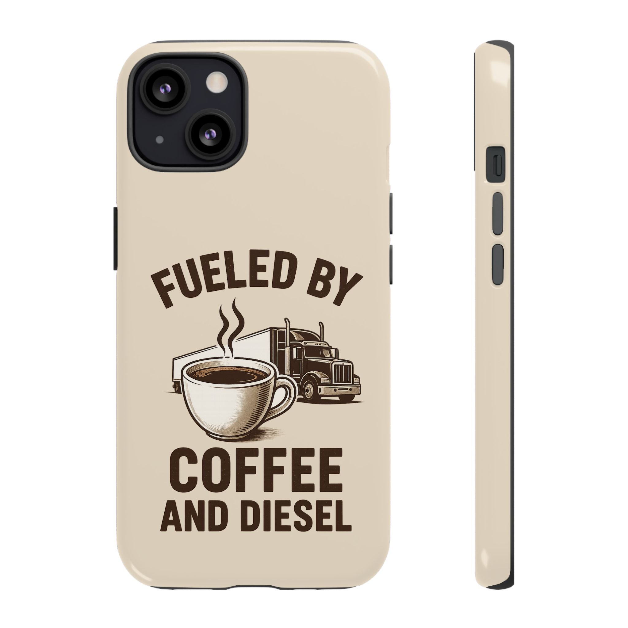 Fueled by Coffee and Diesel Tough Phone Case