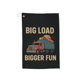 Big Load Bigger Fun Truckers' Everyday Hand Towel