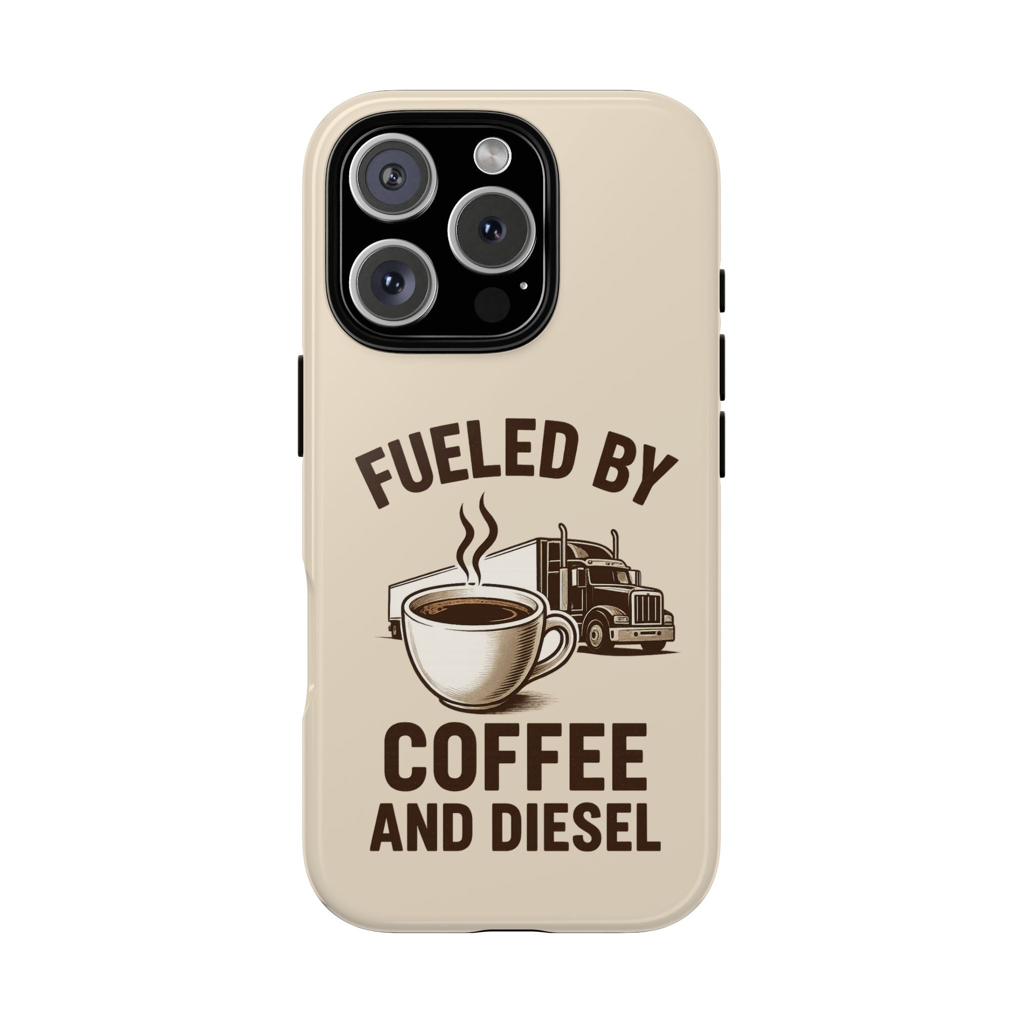 Fueled by Coffee and Diesel Tough Phone Case
