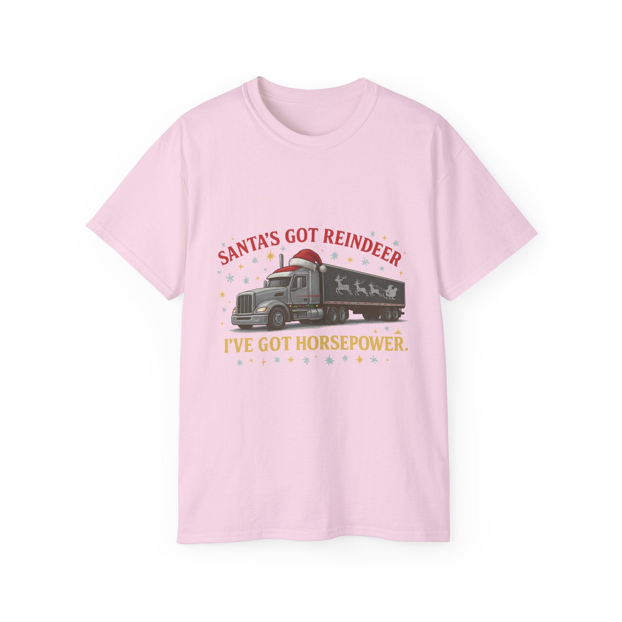 Santa's Got Reindeer I've Got Horsepower Unisex Tee