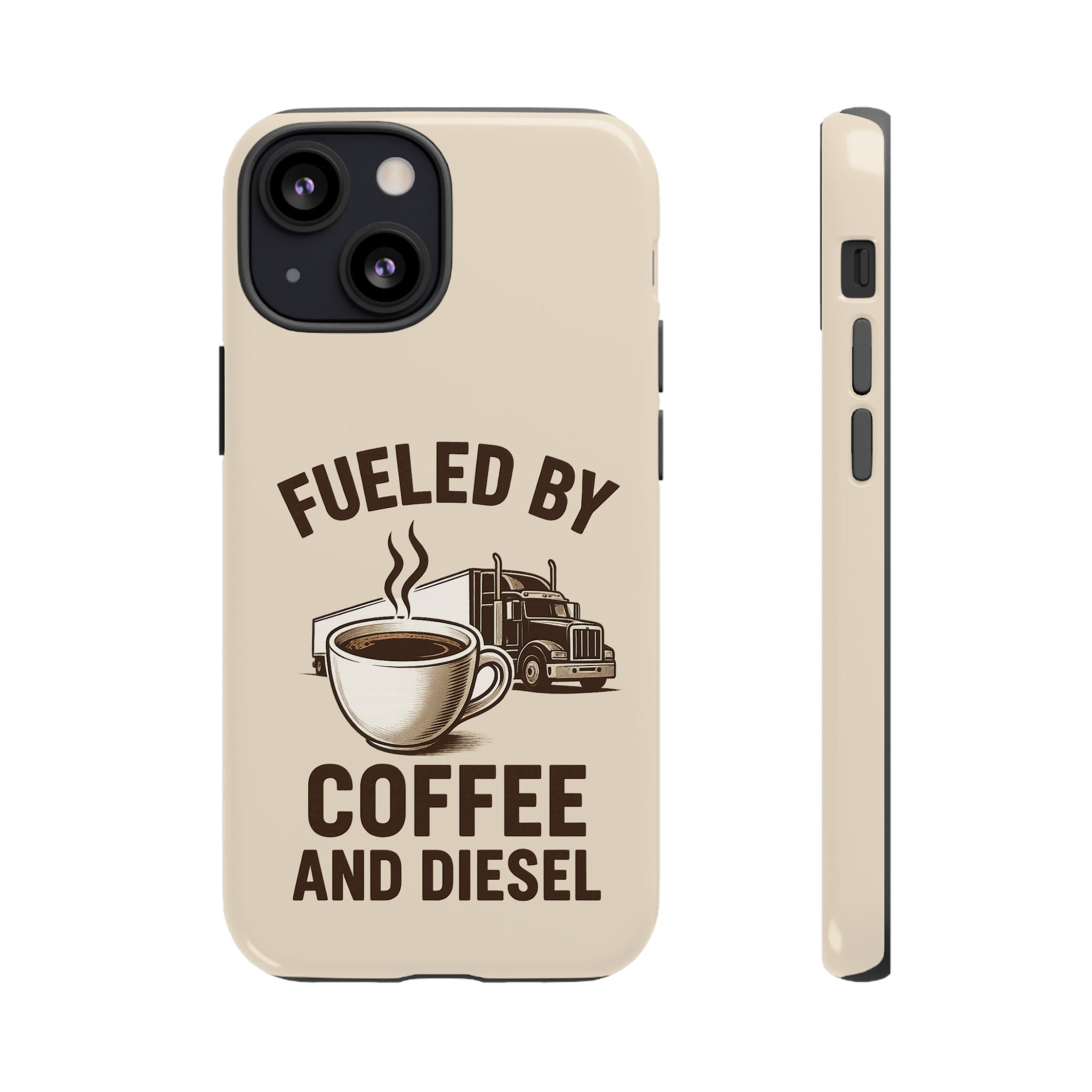 Fueled by Coffee and Diesel Tough Phone Case