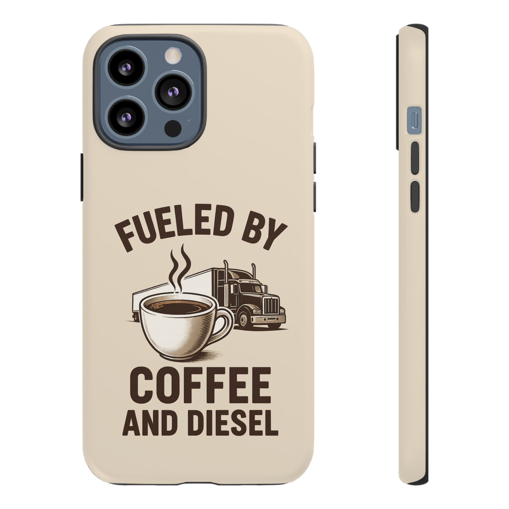 Fueled by Coffee and Diesel Tough Phone Case
