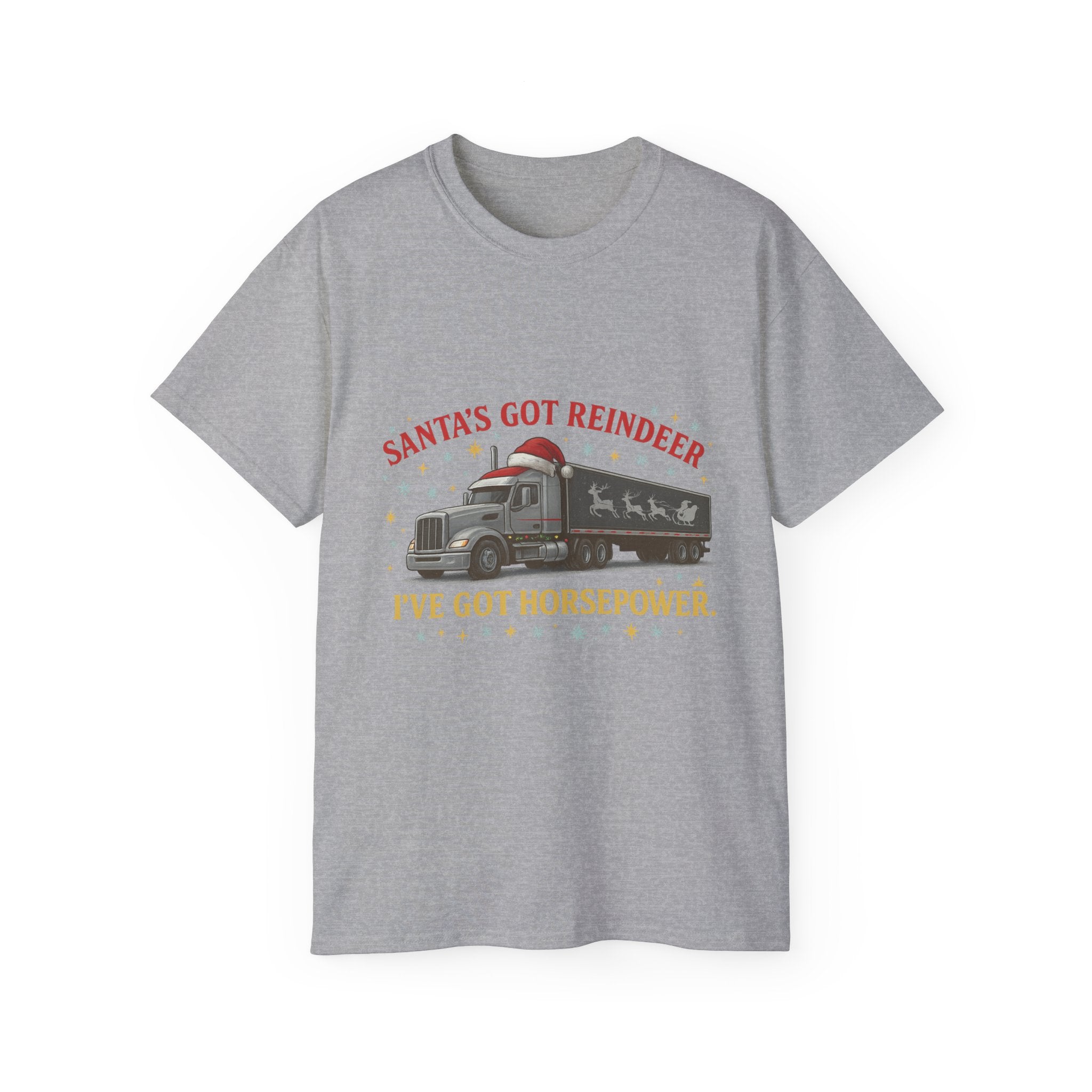 Santa's Got Reindeer I've Got Horsepower Unisex Tee