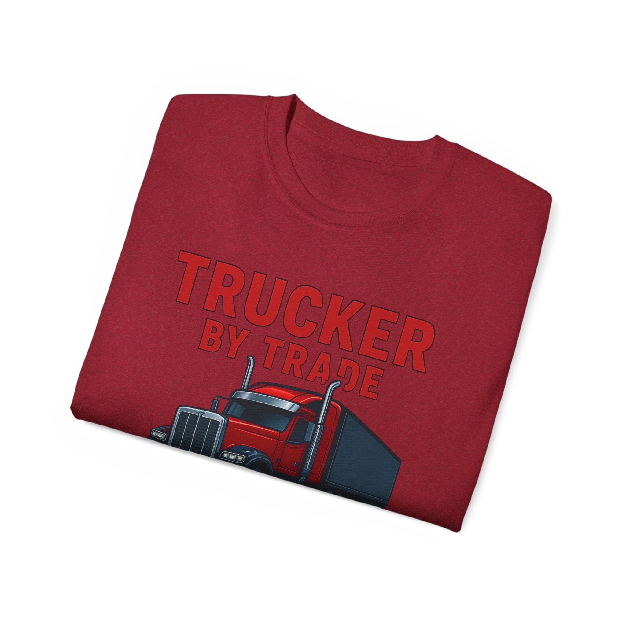 Trucker by Trade Legend by Choice Unisex Tee