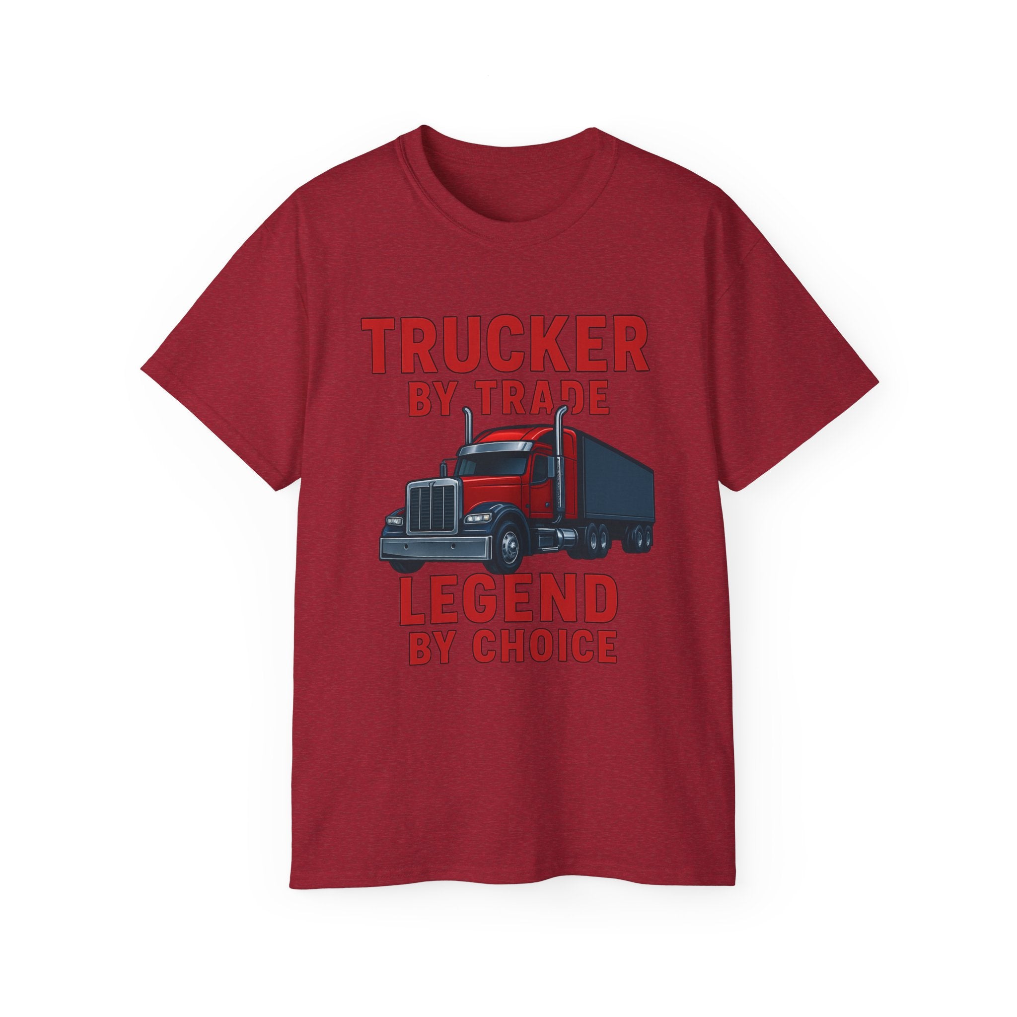 Trucker by Trade Legend by Choice Unisex Tee